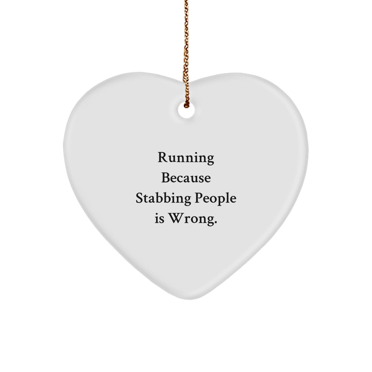 Funny Running Gifts for Men - White Heart Ornament with 'Running Because Stabbing People Is Wrong.' - Christmas Unique Running Accessories - Image 1