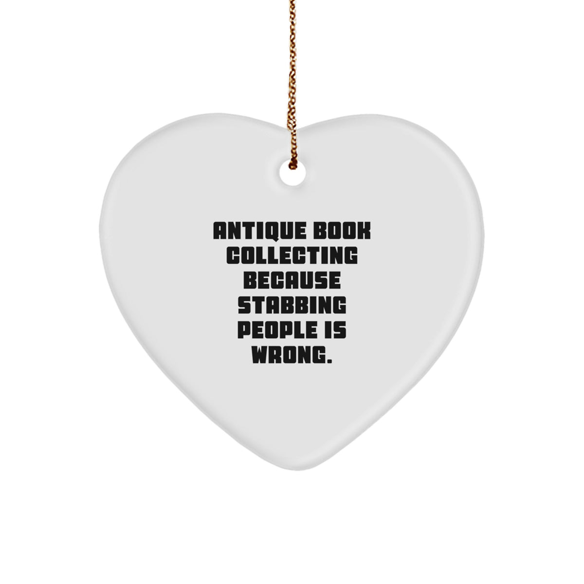 Antique Book Collecting Heart Ornament, Funny Quote Gift for Friends, Christmas Unique Gifts from Men to Women - Image 1