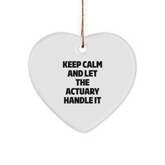Keep Calm and Let the Actuary Handle It, Actuary Gifts for Him, Heart Ornament with Funny Quote, Christmas Unique Gifts from Friends - Image 1