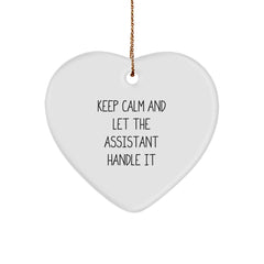 Funny Quote Heart Ornament Gifts from Friends for Assistant, 'Keep Calm And Let The Assistant Handle It', White Heart Shape, 2.75\ - Image 1