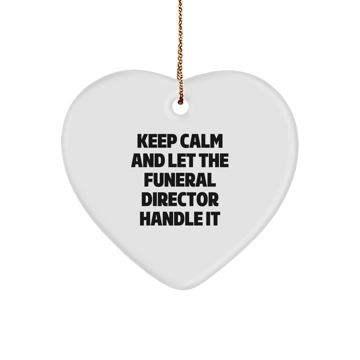 Keep Calm Gifts from Men to Funeral Director Heart Ornaments for Christmas - Image 1