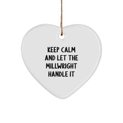 Funny Millwright Heart Ornament, Gifts from Friends to Men, Keep Calm and Let the Millwright Handle It, Christmas Unique Gifts - Image 1