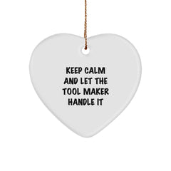 Funny Tool Maker Heart Ornament, Gifts from Men to Tool Makers, 'Keep Calm And Let The Tool Maker Handle It' Christmas Ornament, Heart Shaped, White, 2.75" tall, 0.5 oz, MDF, High-Gloss Finish - Image 1