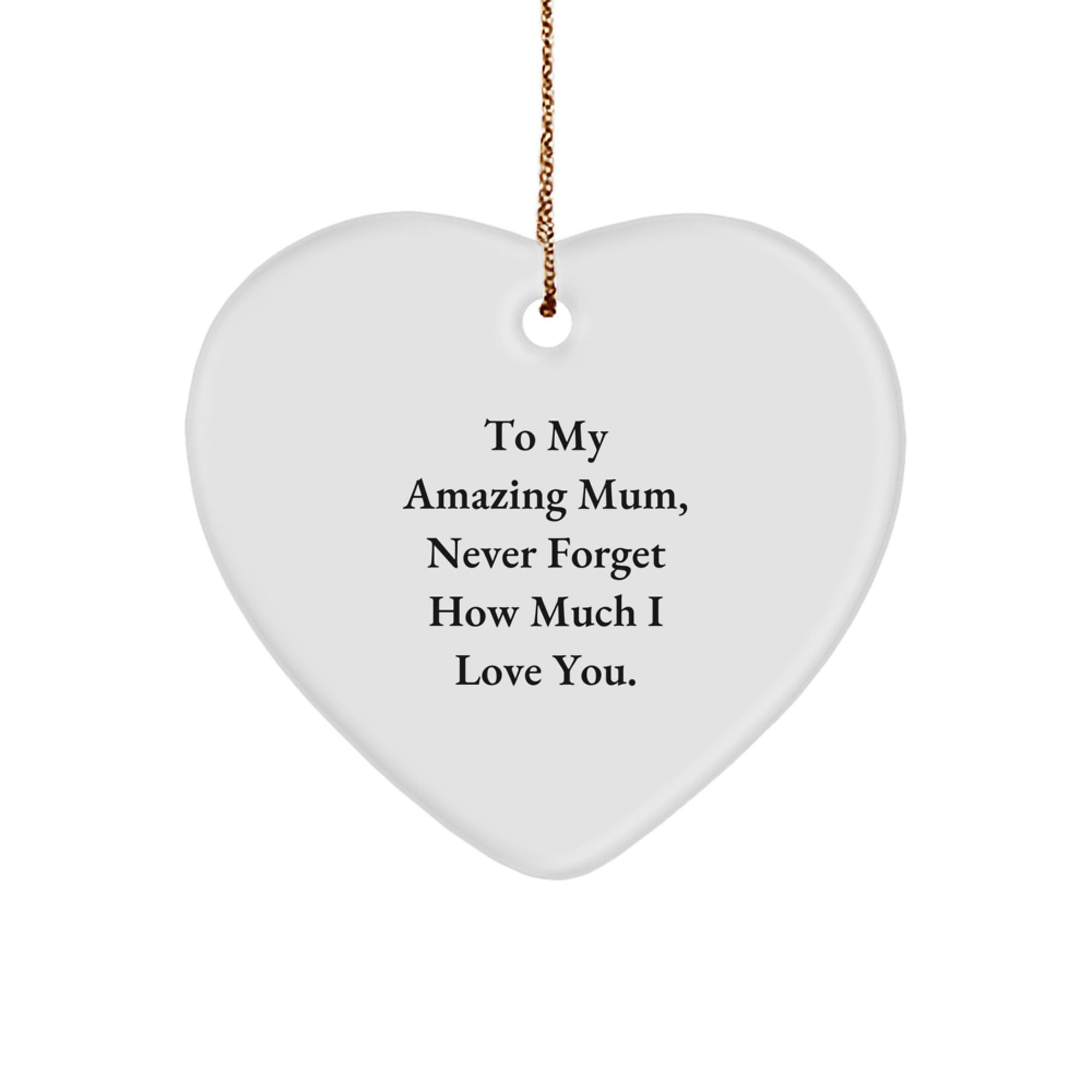 Gifts from Family to Mum, I Love You Heart Ornament, To My Amazing Mum Quote, Christmas Unique Gift - Image 1