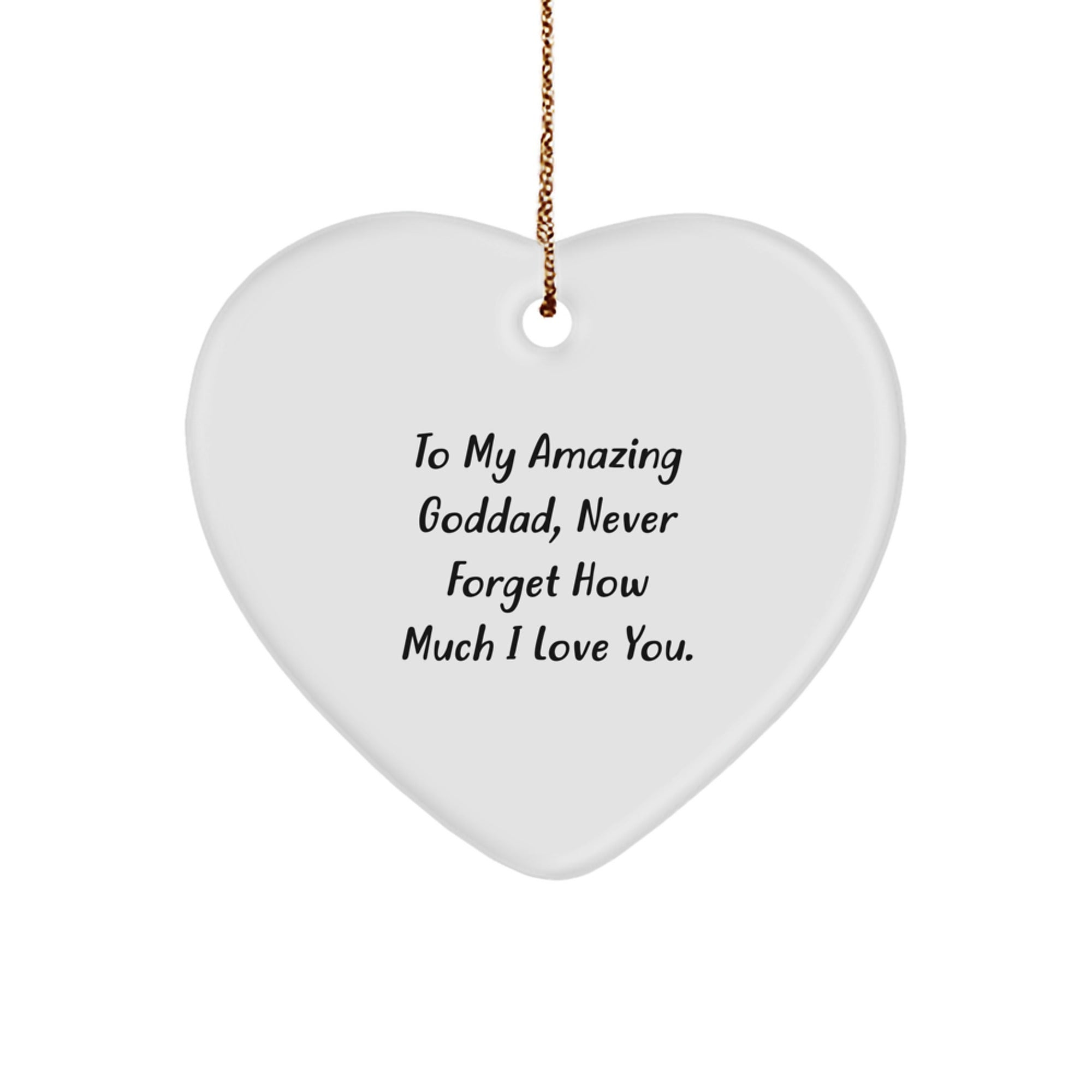 Funny Goddad Heart Ornament, To My Amazing Goddad, Never Forget How Much I Love You., Gifts from Men to Goddad for Christmas - Image 1