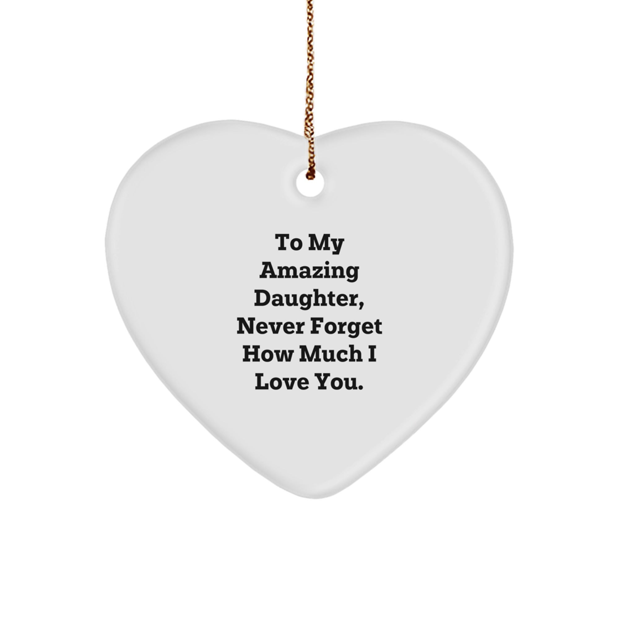 Sentimental Gifts from Dad to My Amazing Daughter, Heart Ornament, Christmas Unique Gifts - Image 1