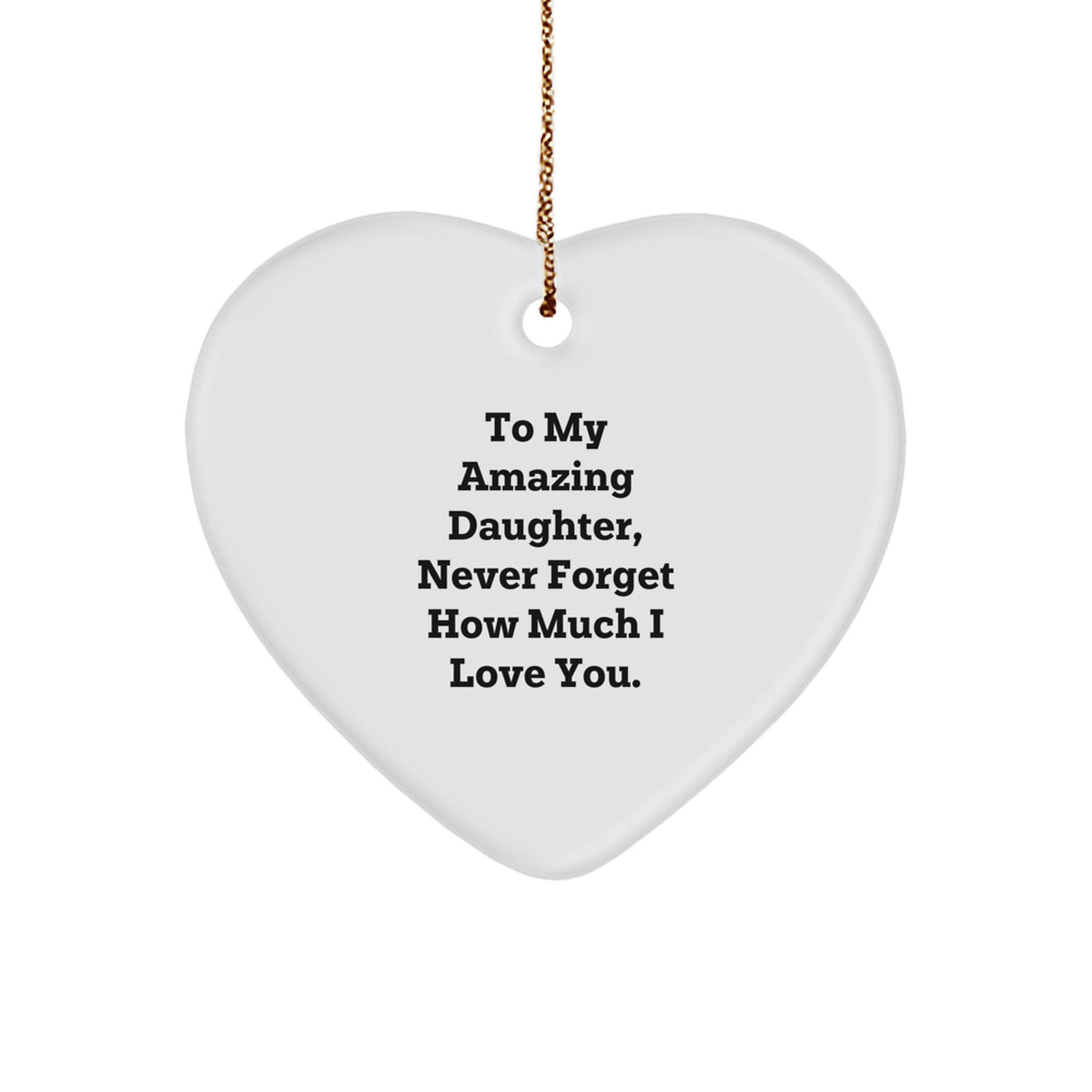 Sentimental Gifts from Dad to My Amazing Daughter, Heart Ornament, Christmas Unique Gifts - Image 1