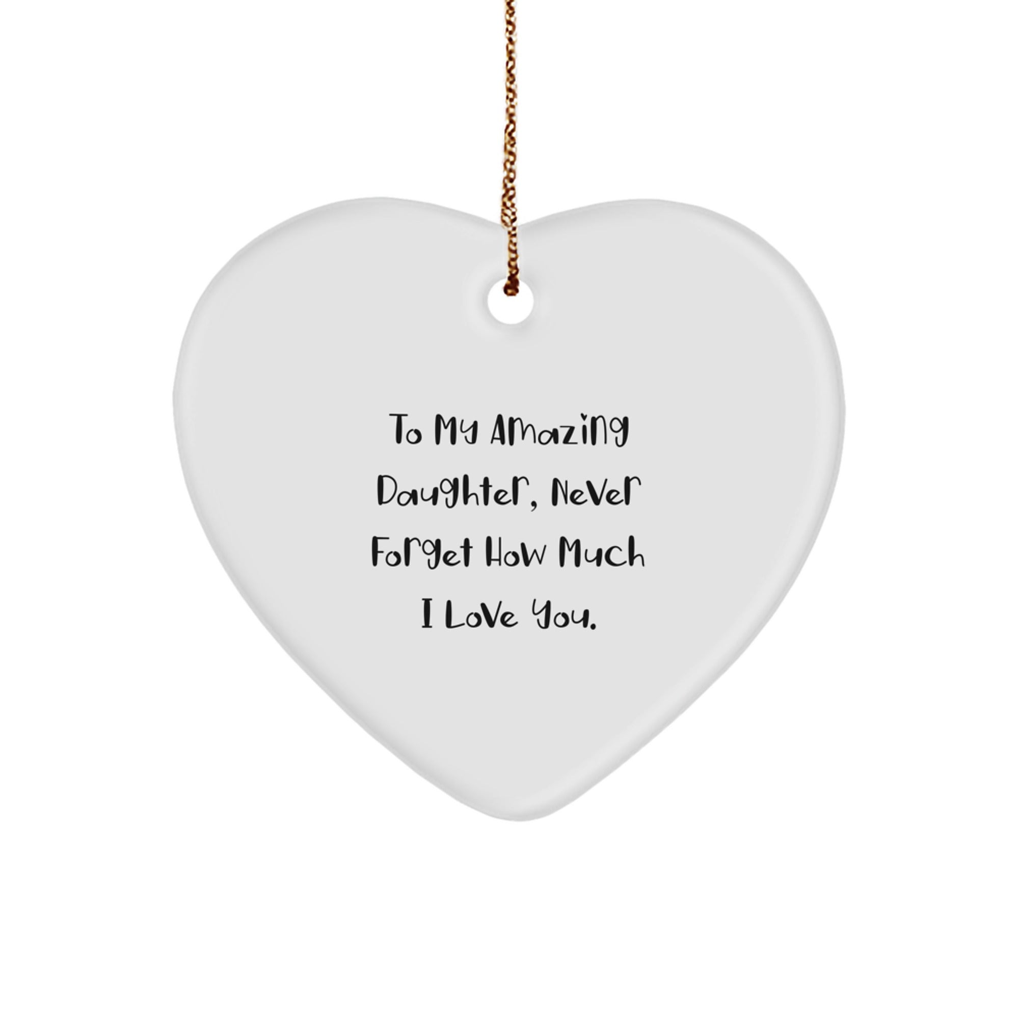 Funny Heart Ornaments Gifts from Mom for My Amazing Daughter - Image 1