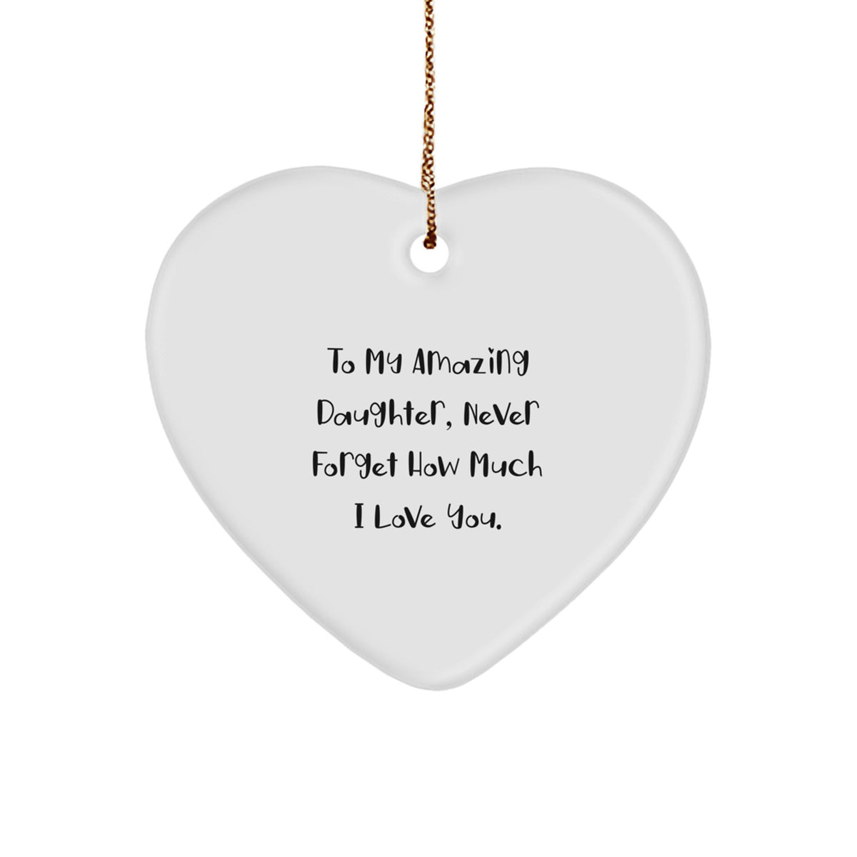 Funny Heart Ornaments Gifts from Mom for My Amazing Daughter - Image 1