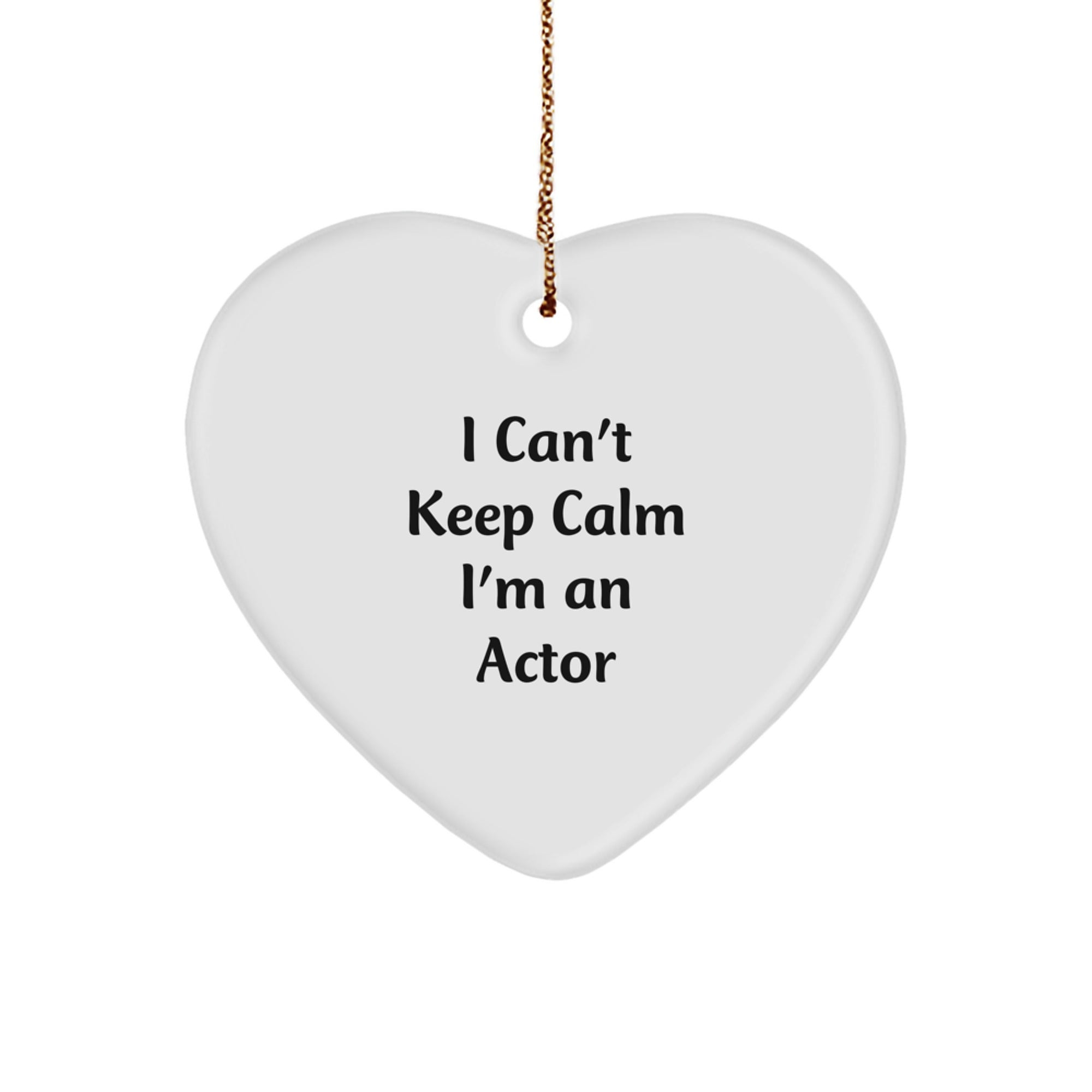 Funny Actor Christmas Unique Gifts from Friends - Heart Ornament, 'I Can't Keep Calm I'm An Actor' Quote, Perfect for Actor Men, Women, Coworkers, Family - Image 1
