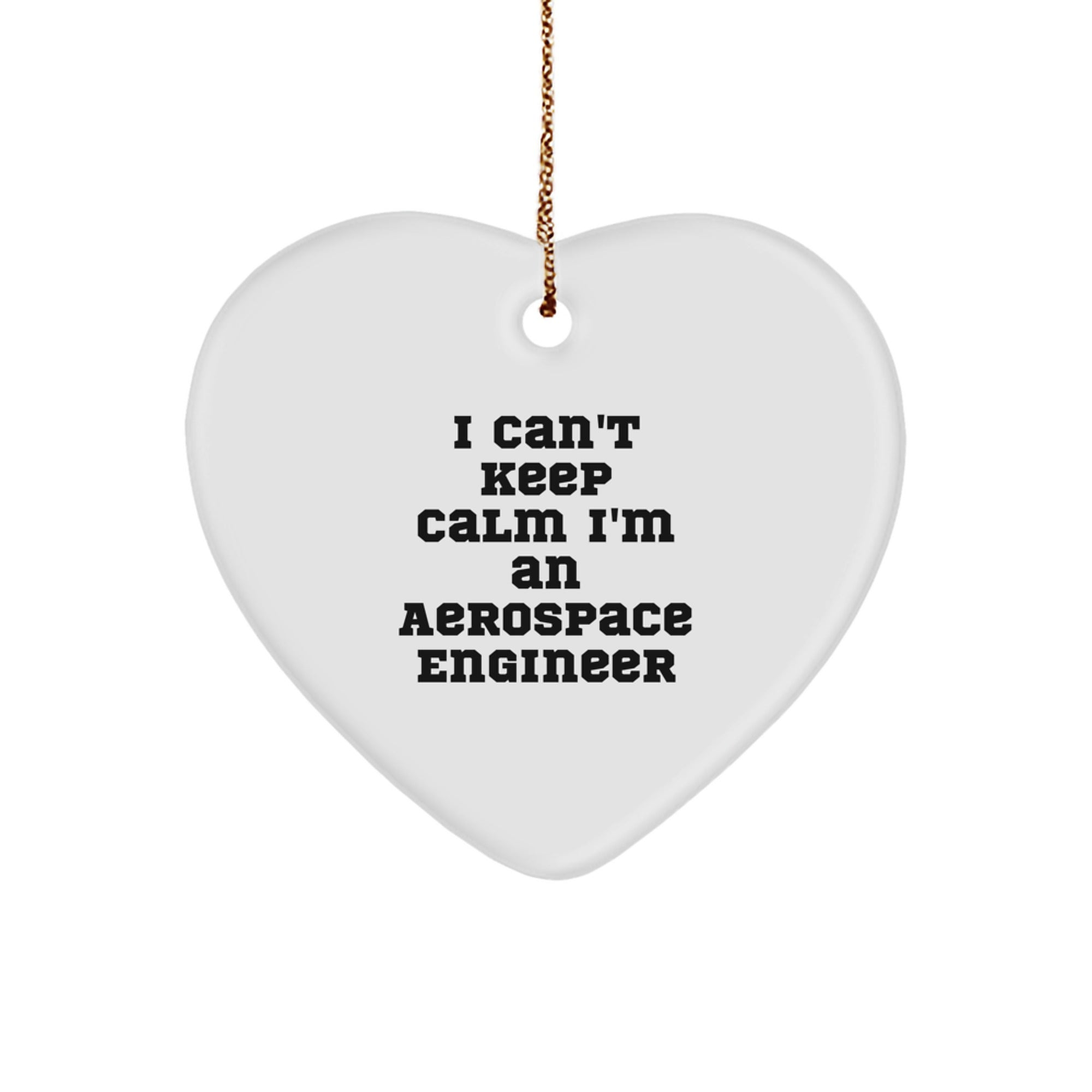 Funny I Can't Keep Calm I'm An Aerospace Engineer Heart Ornament, Gifts from Family to Aerospace Engineer, Christmas Unique Gifts - Image 1