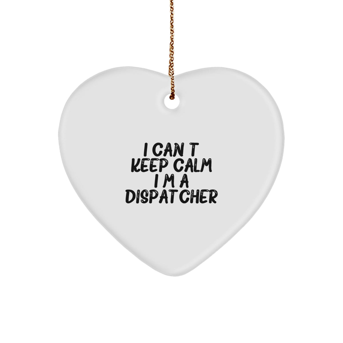 I Can't Keep Calm I'm A Dispatcher Heart Ornament, Funny Dispatcher Gifts, Christmas Unique Presents from Friends to Coworkers, 2.75" Tall - Image 1