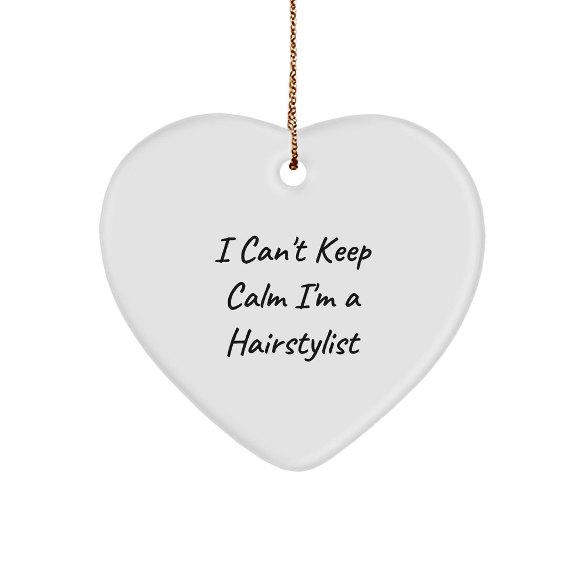 Funny Hairstylist Gifts from Friends - Inspirational Heart Ornament for Hairstylist Men, Cute I Can't Keep Calm I'm A Hairstylist Christmas Unique Gift for Hairstylist - Image 1
