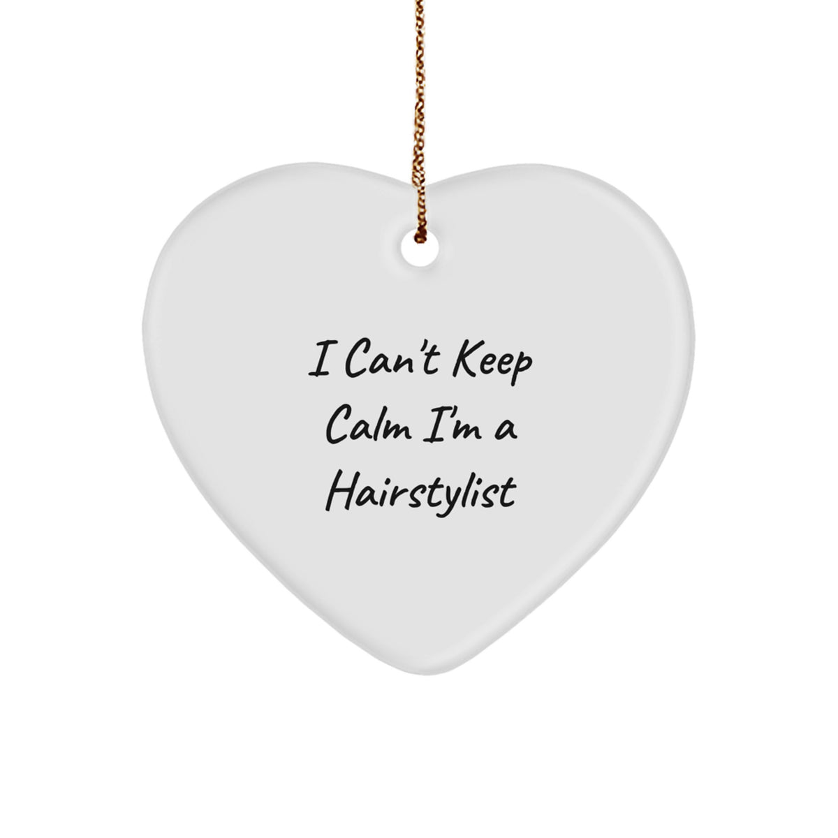 Funny Hairstylist Gifts from Friends - Inspirational Heart Ornament for Hairstylist Men, Cute I Can't Keep Calm I'm A Hairstylist Christmas Unique Gift for Hairstylist - Image 1