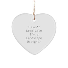 Funny Landscape Designer Heart Ornament, 'I Can't Keep Calm I'm A Landscape Designer' Quote, Gifts from Family to Landscape Designer Friends, Perfect Christmas Unique Gifts - Image 1