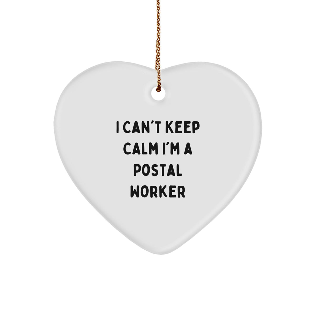 Funny I Can't Keep Calm I'm A Postal Worker Heart Ornament Gifts from Family, Friends, or Coworkers for Christmas - Image 1
