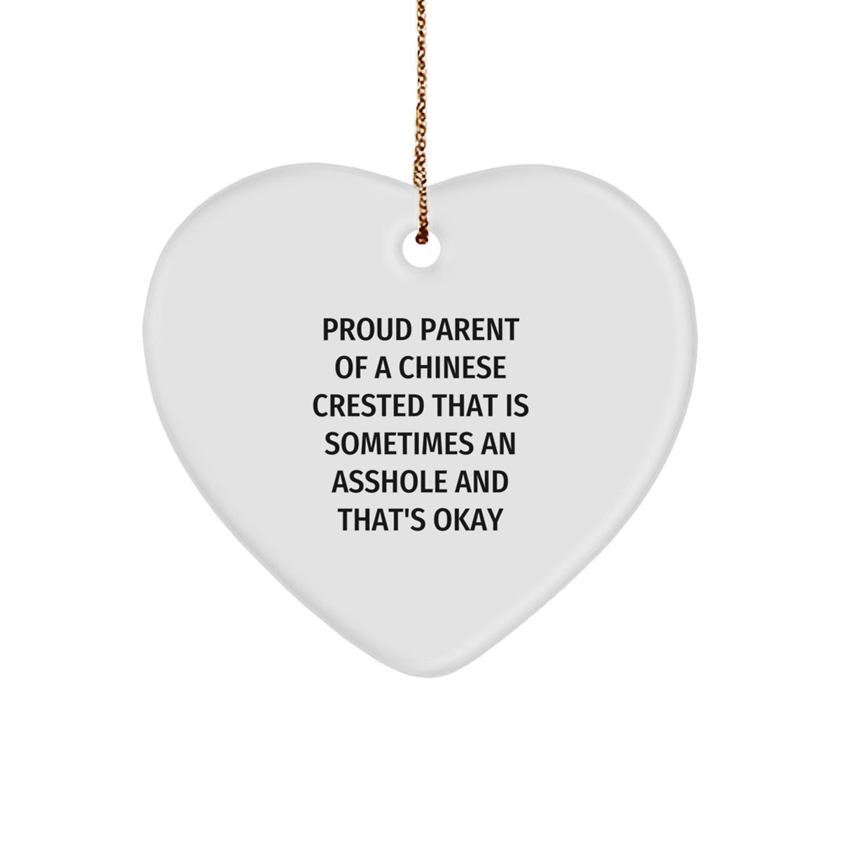 Funny Chinese Crested Dog Gifts, Heart Ornaments for Christmas with Proud Parent Quote, Gifts for Chinese Crested Dog Lovers from Friends - Image 1