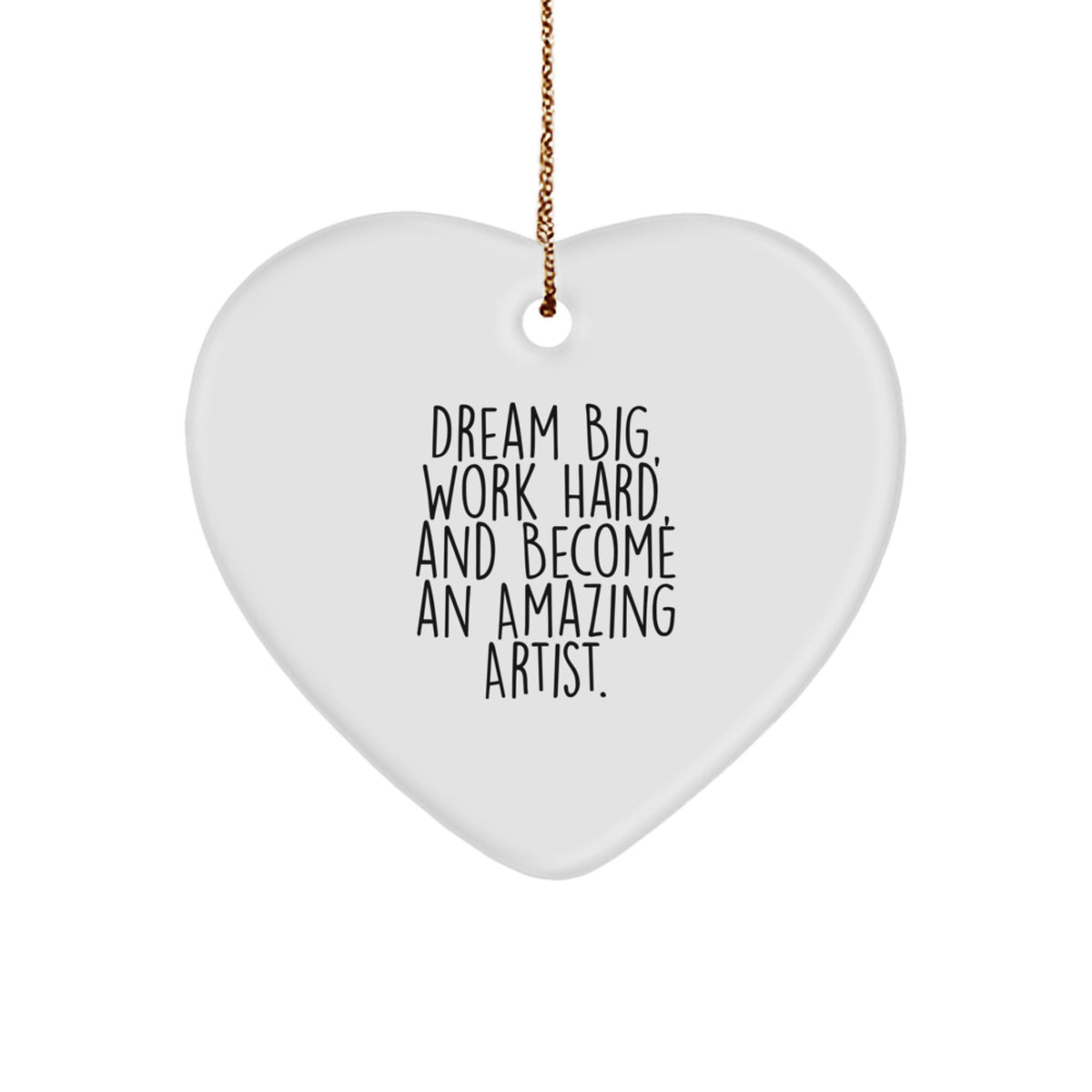 Funny Artist Gifts for Men, Unique Heart Ornament with Dream Big Quote, Ideal Gifts from Friends for Christmas - Image 1