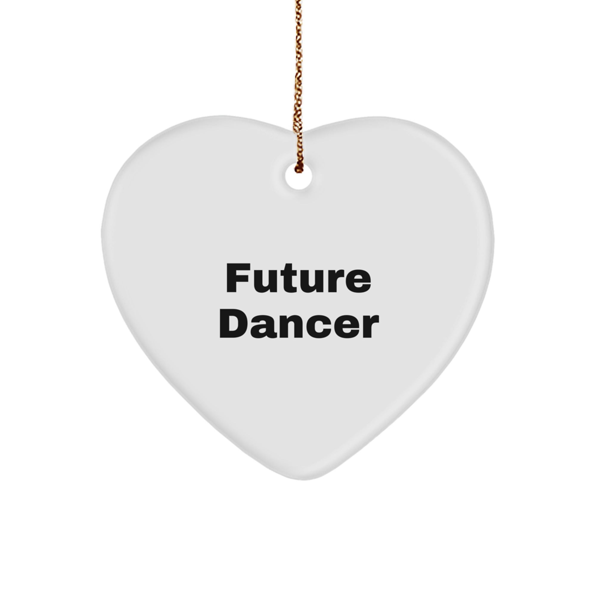 Funny Future Dancer Heart Ornament Gifts from Family to Dancer Friends, Cute Inspirational Quotes, Dancer Decorations for Christmas Unique Gifts - Image 1