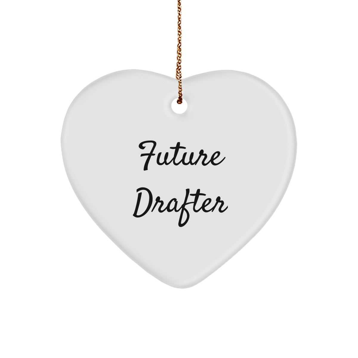 Funny Future Drafter Gifts from Men, Women, Friends, Family - Heart Ornament with Inspirational Quote for Drafter, Men, Women, Friends, Family, Coworkers this Christmas - Image 1