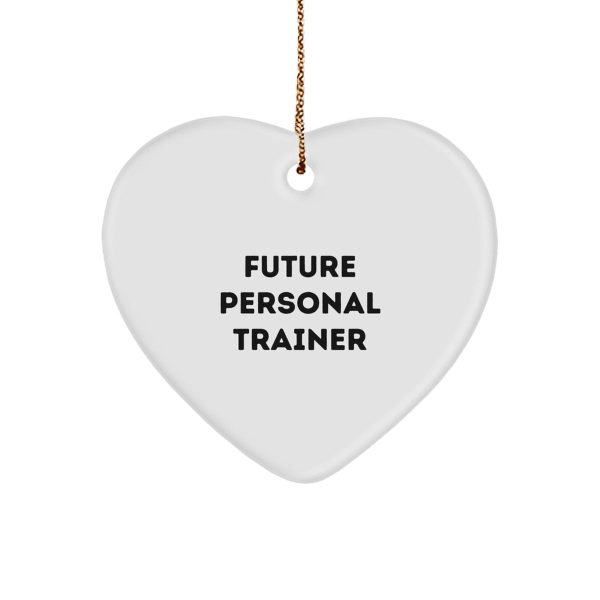 Funny Future Personal Trainer Gifts from Family for Men Personal Trainer Heart Ornament, Christmas Unique Heart Shaped Decorative Ornament with Gold Cord - Image 1