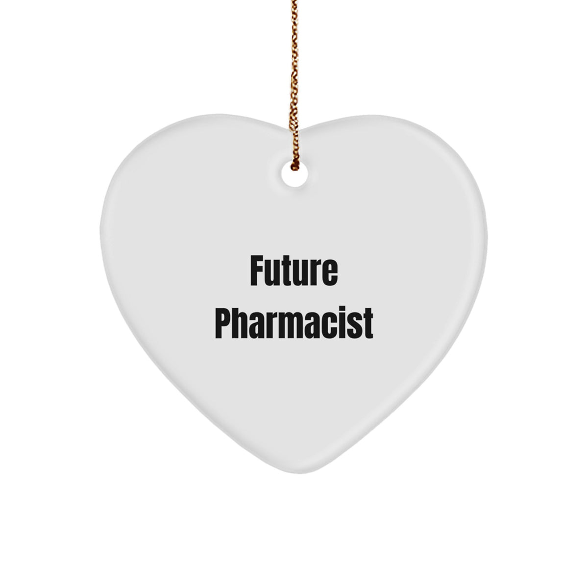 Funny Future Pharmacist Christmas Unique Gifts from Friends for Men Pharmacist Heart Ornament, Pharmacist Inspirational Quote, Heart Shaped Gift - Image 1