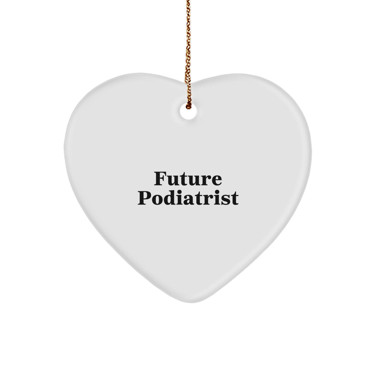 Funny Future Podiatrist Heart Ornament Gifts, Podiatrist Gifts from Friends and Family, Christmas Unique Gifts for Podiatrist - Image 1