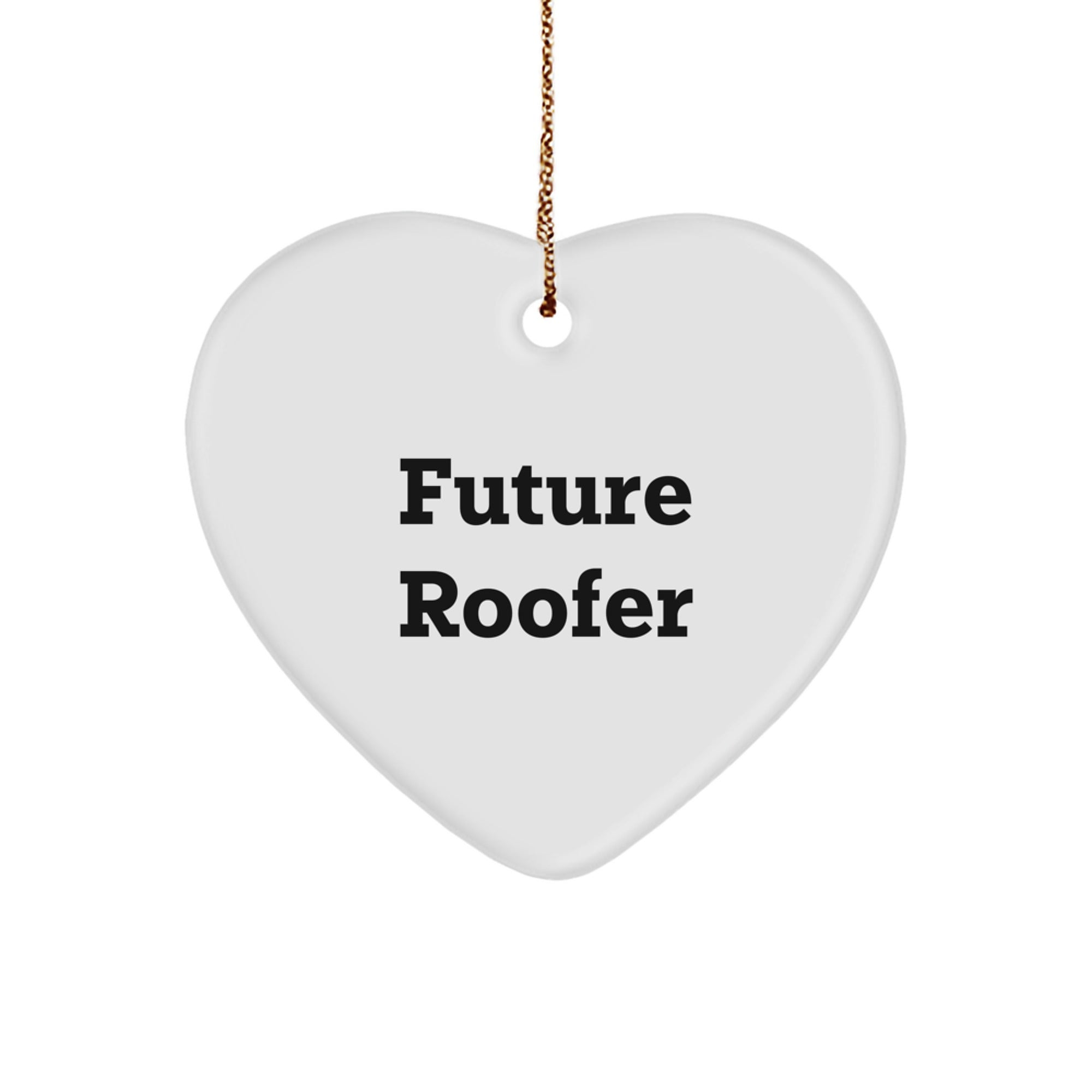 Funny Roofer Gifts for Christmas - 'Future Roofer' Heart Ornament, Gifts from Friends, Gifts for Roofer - Image 1
