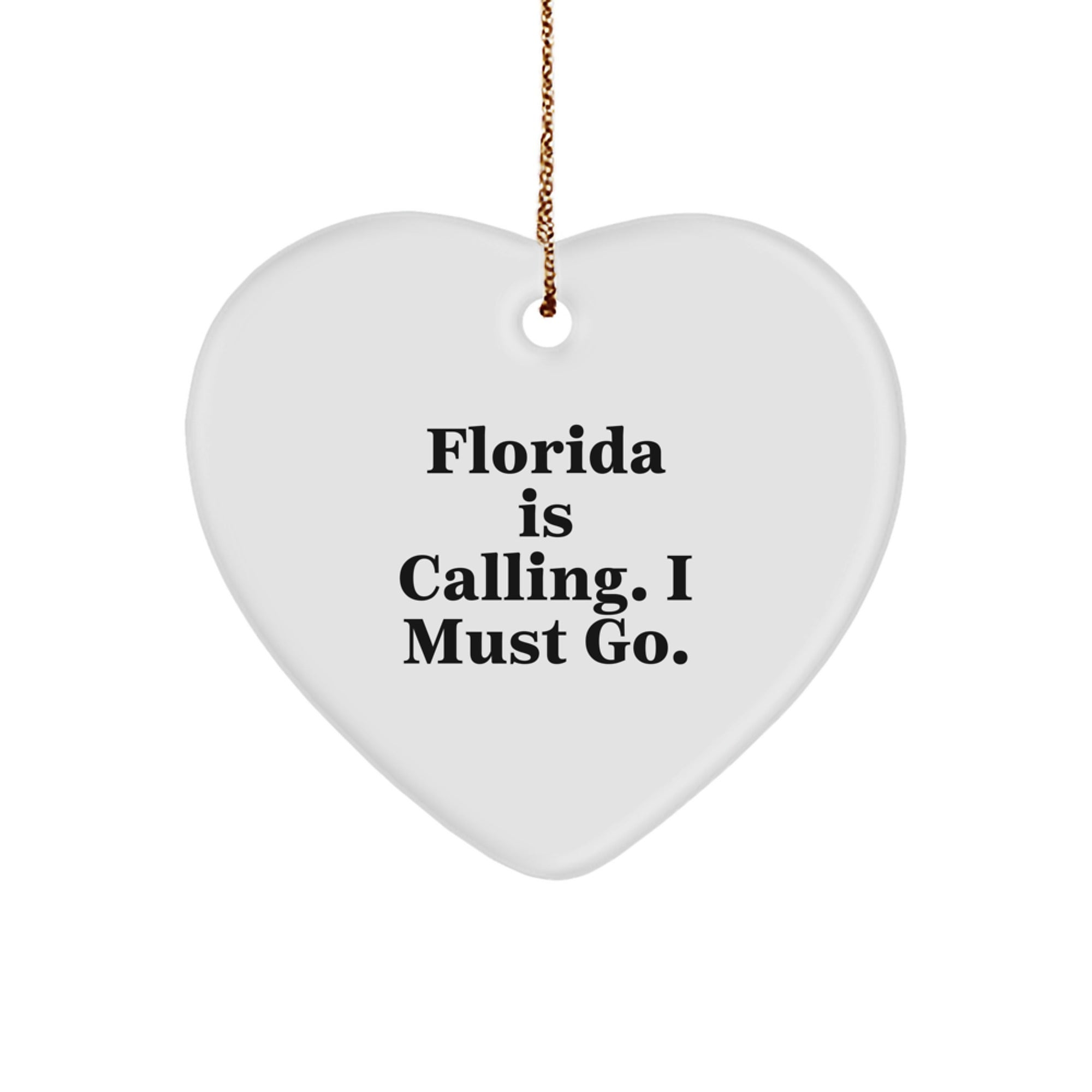 Florida Calling, Unique Gifts from Friends for Floridians, Heart Ornament with Funny Quote, Perfect Christmas Decor - Image 1
