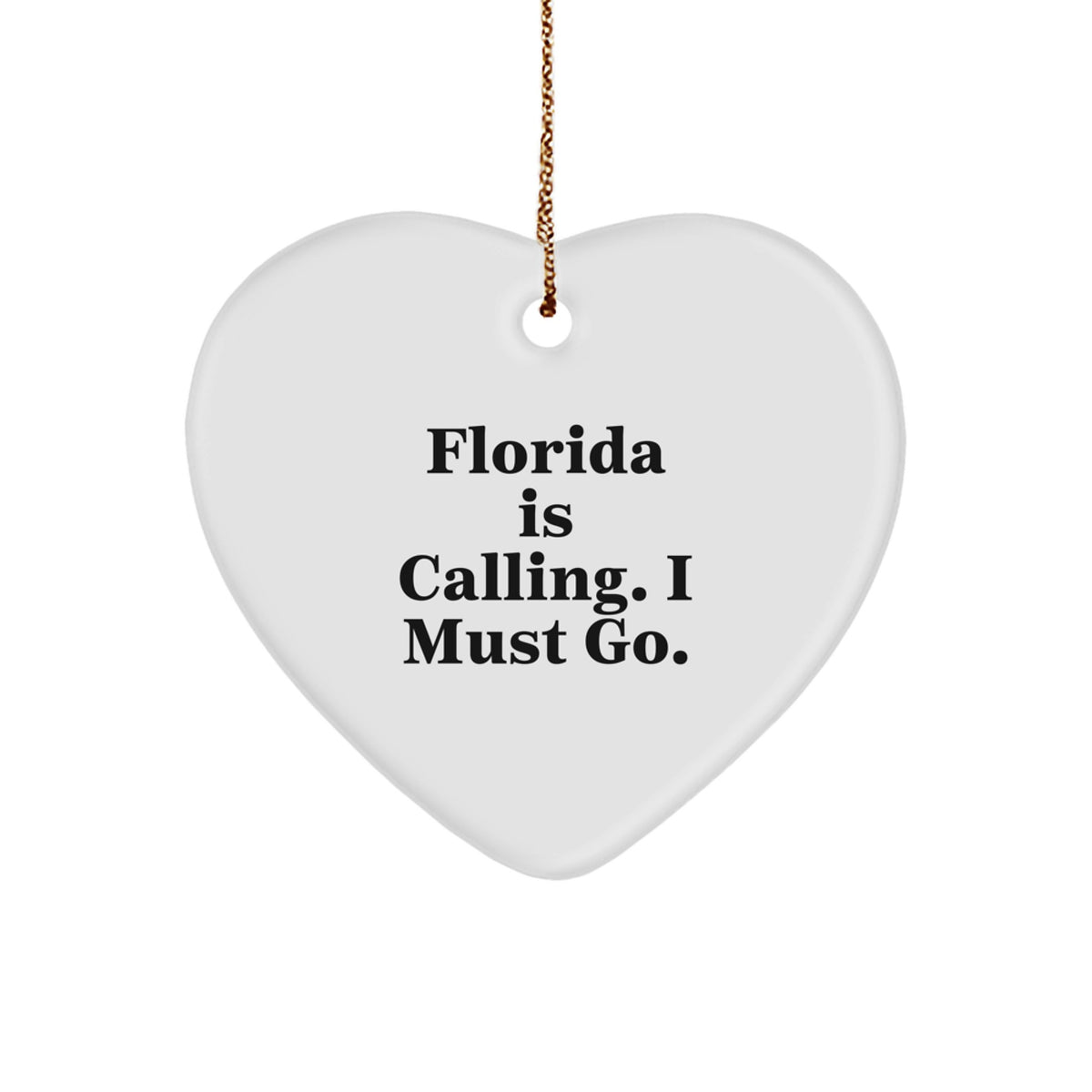 Florida Calling, Unique Gifts from Friends for Floridians, Heart Ornament with Funny Quote, Perfect Christmas Decor - Image 1