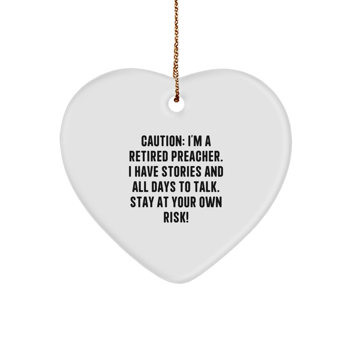 Funny Preacher Gift - 'Caution: I'm A Retired Preacher...' Heart Ornament, Christmas Unique Gifts for Preachers from Friends, Family - Image 1