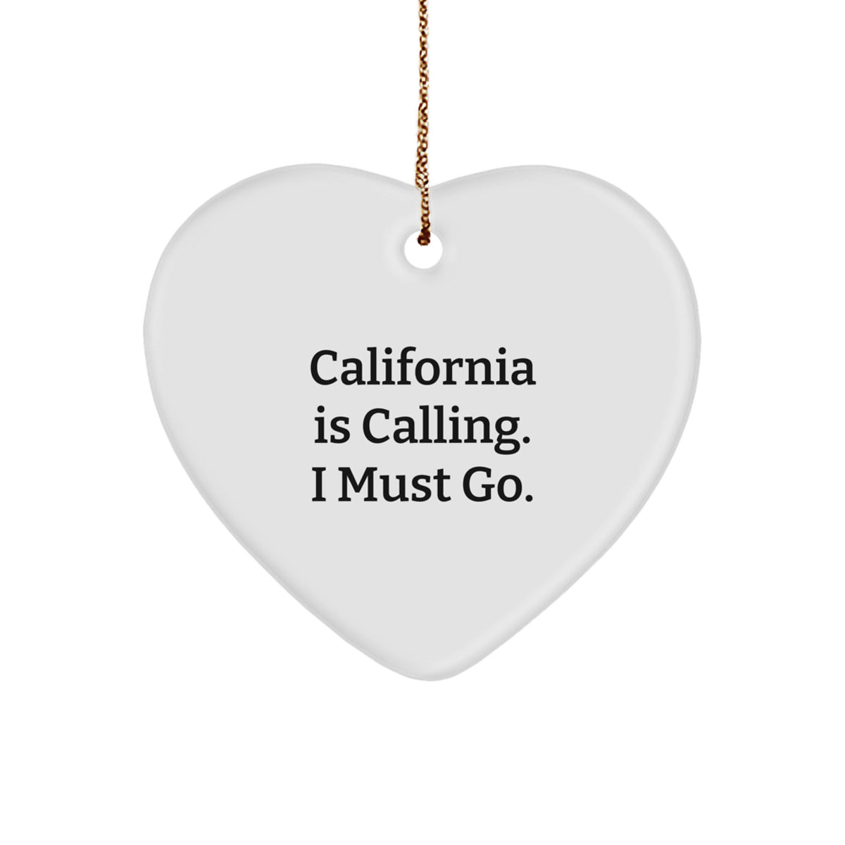 California Calling Heart Ornament, Funny Quote Gifts for Men, Women, Friends, Coworkers, Family, Unique Christmas Memorable Presents - Image 1