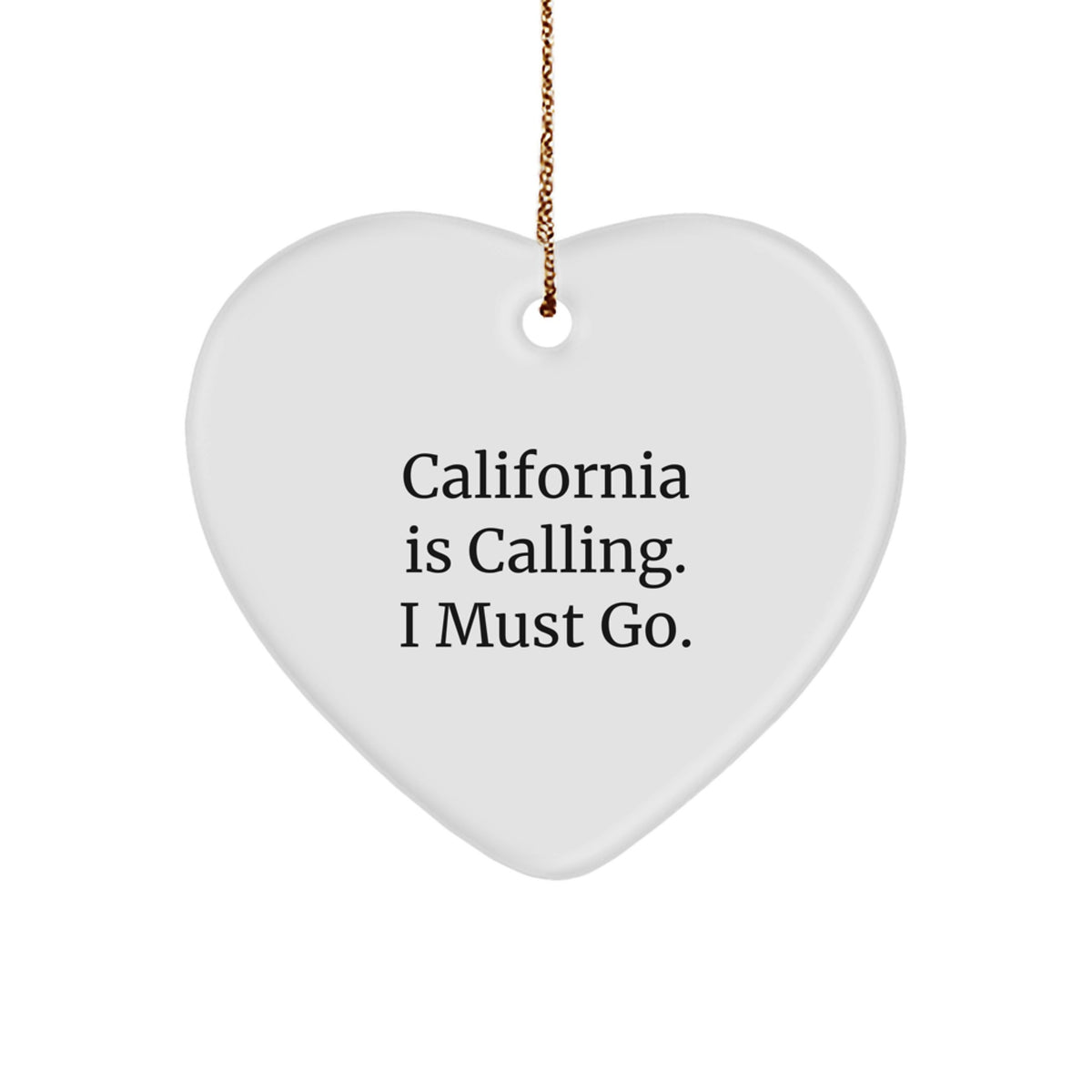 California Calling Heart Ornament, Funny Quote Gifts for Friends, Christmas Unique Gifts from Men, Women, Family, Coworkers - Image 1