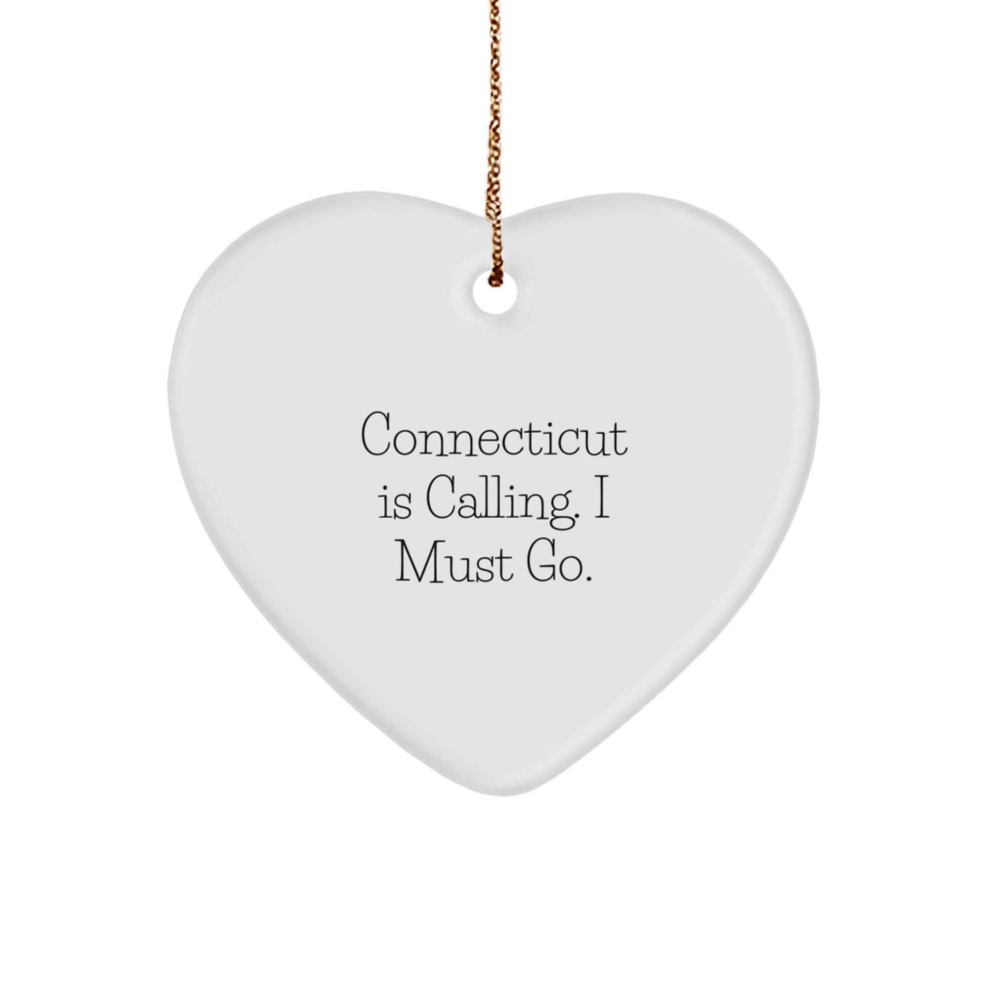 Connecticut Gifts for Friends - Heart Ornament with 'Connecticut Is Calling. I Must Go.' Quote, Perfect for Christmas - Image 1