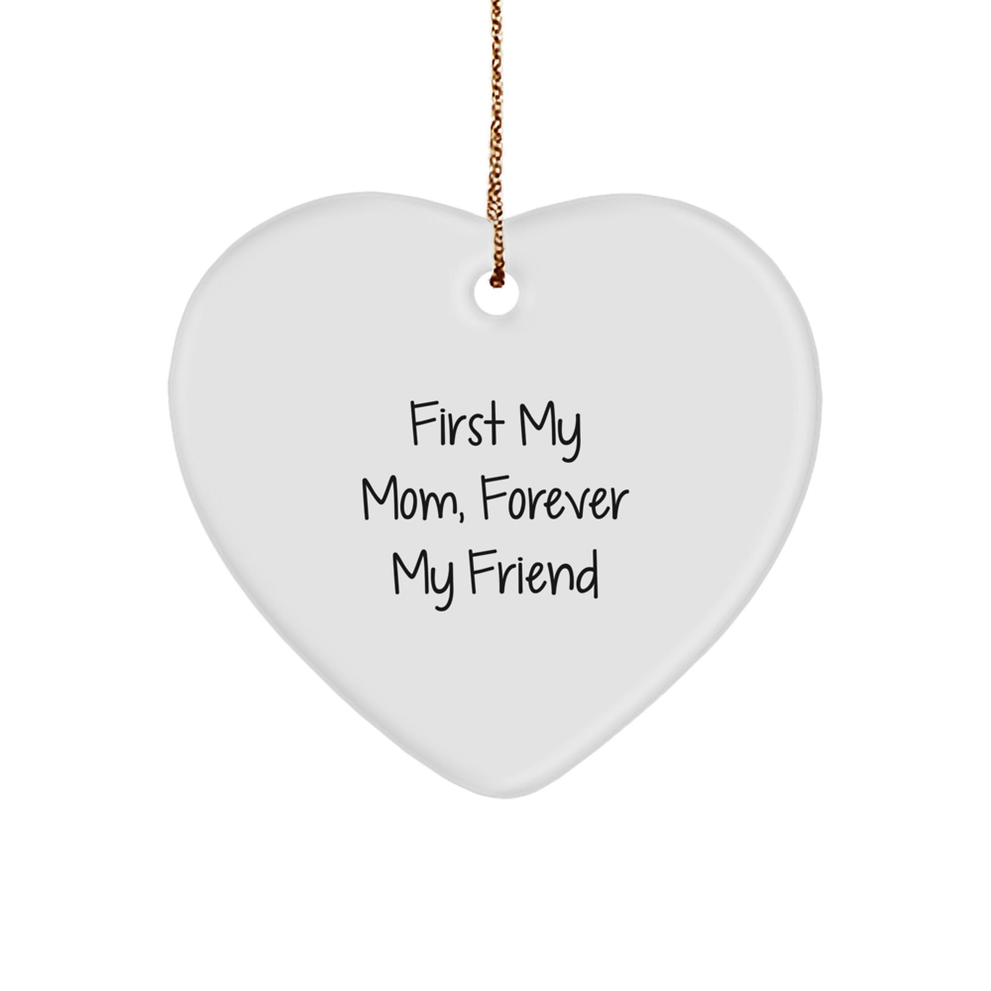 Funny Mom Gifts Heart Ornament First My Mom Forever My Friend, Heartfelt Christmas Unique Gifts from Family to Mom, Heart Shaped Mom Decoration - Image 1