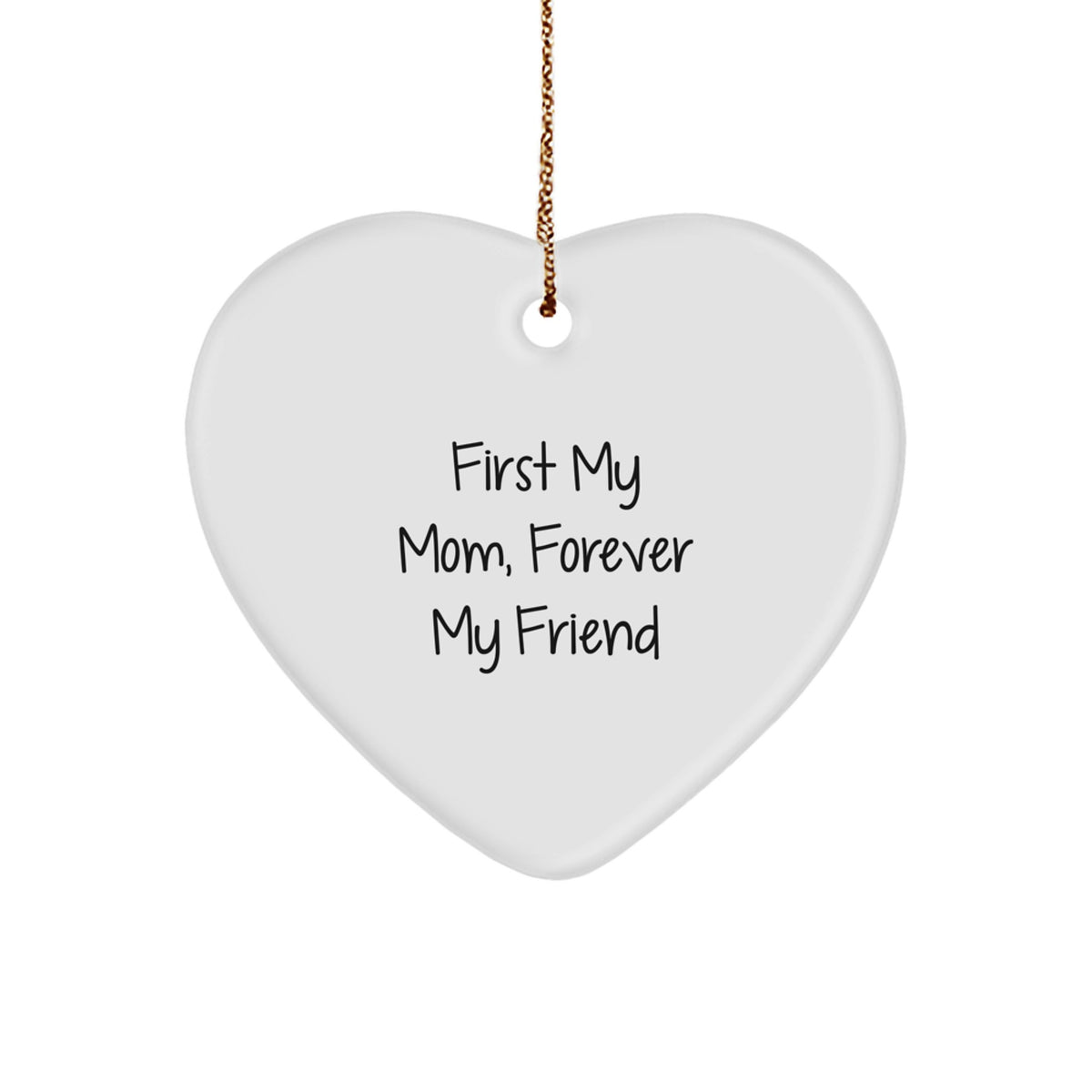 Funny Mom Gifts Heart Ornament First My Mom Forever My Friend, Heartfelt Christmas Unique Gifts from Family to Mom, Heart Shaped Mom Decoration - Image 1
