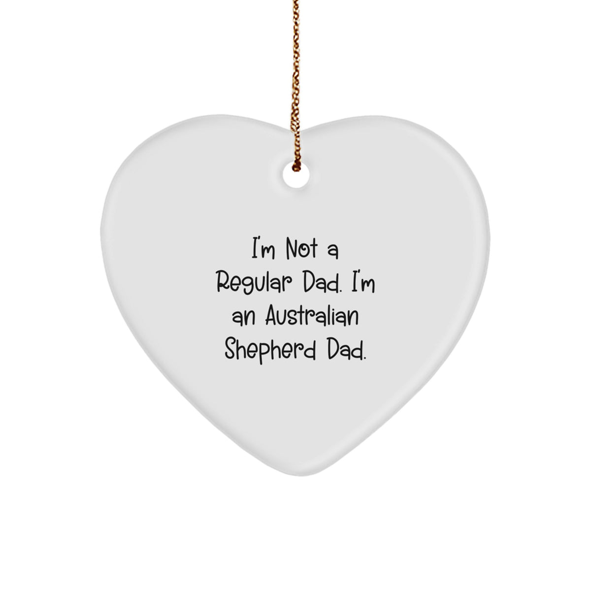 Australian Shepherd Dad Gifts, Funny Dog Lover Christmas Unique Ornaments, Heart-Shaped MDF Australian Shepherd Dog Gifts from Dad to Men - Image 1