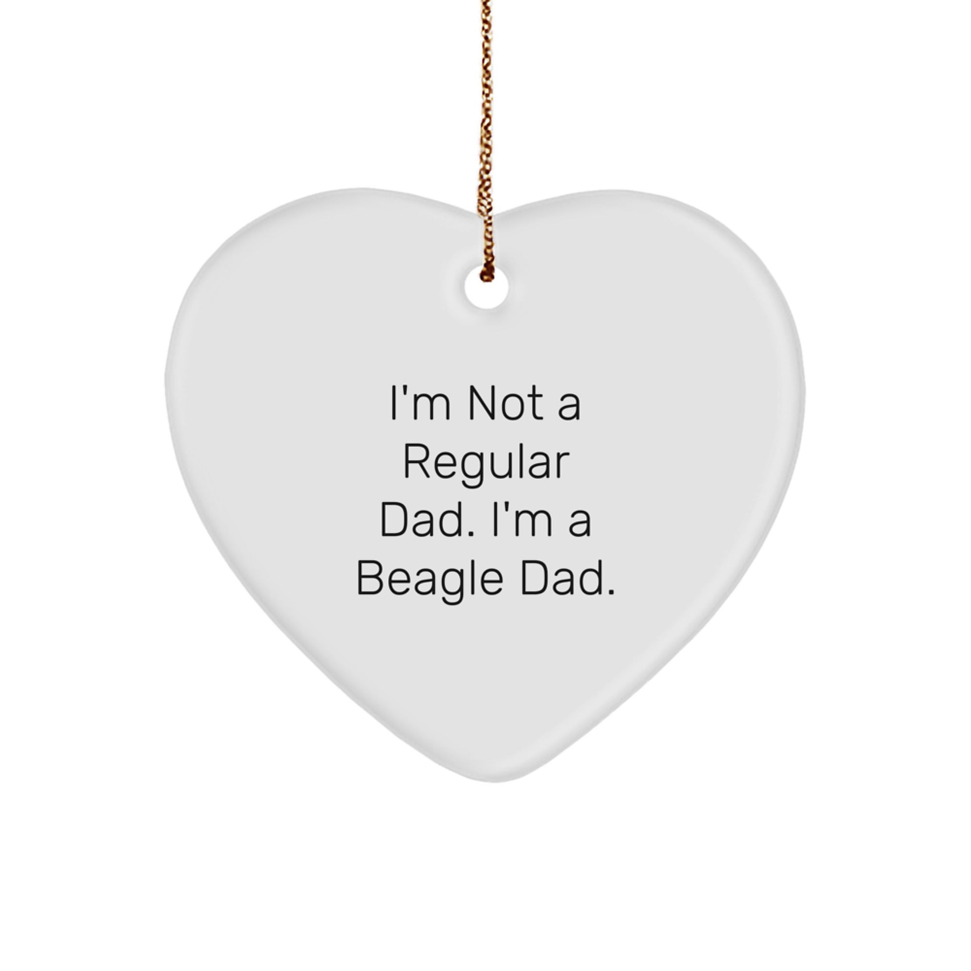 Funny Beagle Dad Gifts for Him - Heart Ornament for Men - I'm Not A Regular Dad, I'm A Beagle Dad Gifts from Husband to Husband, Family, Friends - Image 1