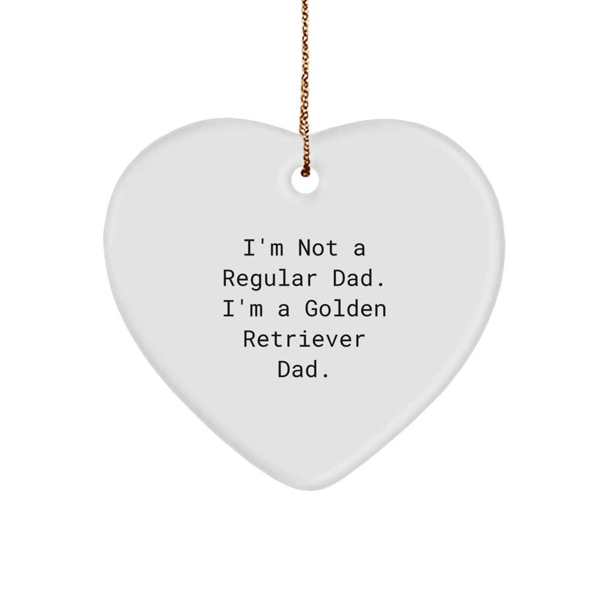 Golden Retriever Dad Gifts, Funny Quote Heart Ornament, Christmas Unique Gifts from Men to Golden Retriever Dog Lovers - Image 1