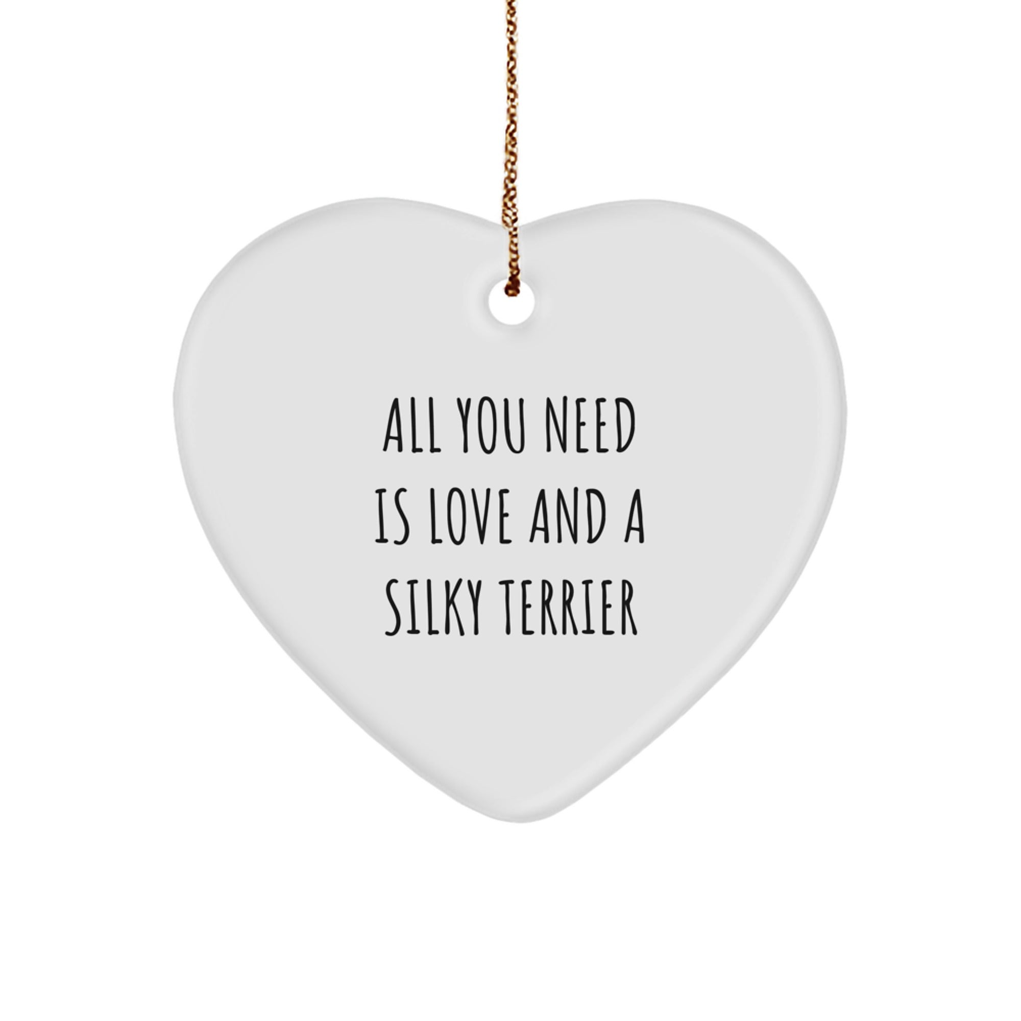 Silky Terrier Dog Lover Gifts from Friends and Family - All You Need Is Love And A Silky Terrier Heart Ornament for Christmas - Image 1