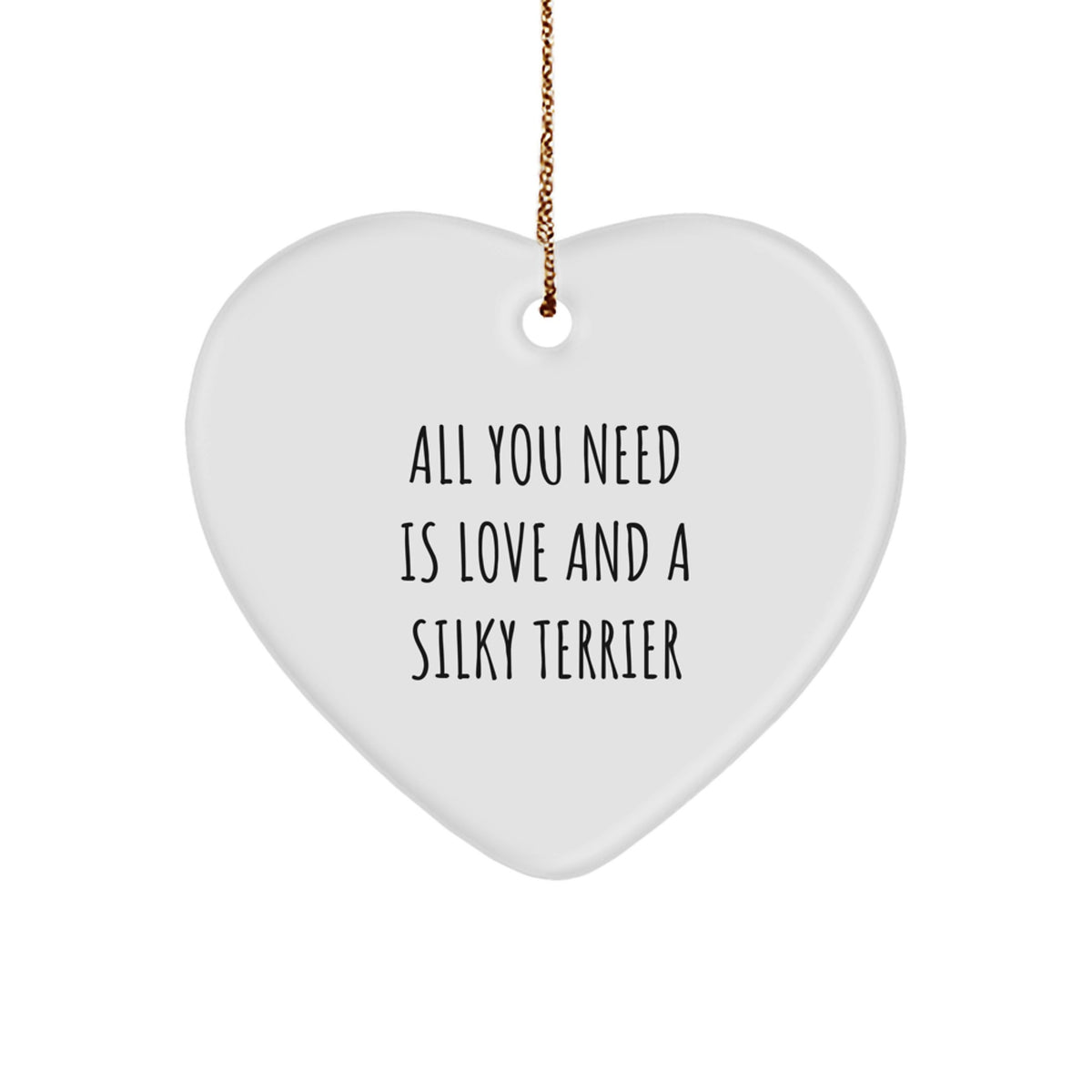 Silky Terrier Dog Lover Gifts from Friends and Family - All You Need Is Love And A Silky Terrier Heart Ornament for Christmas - Image 1