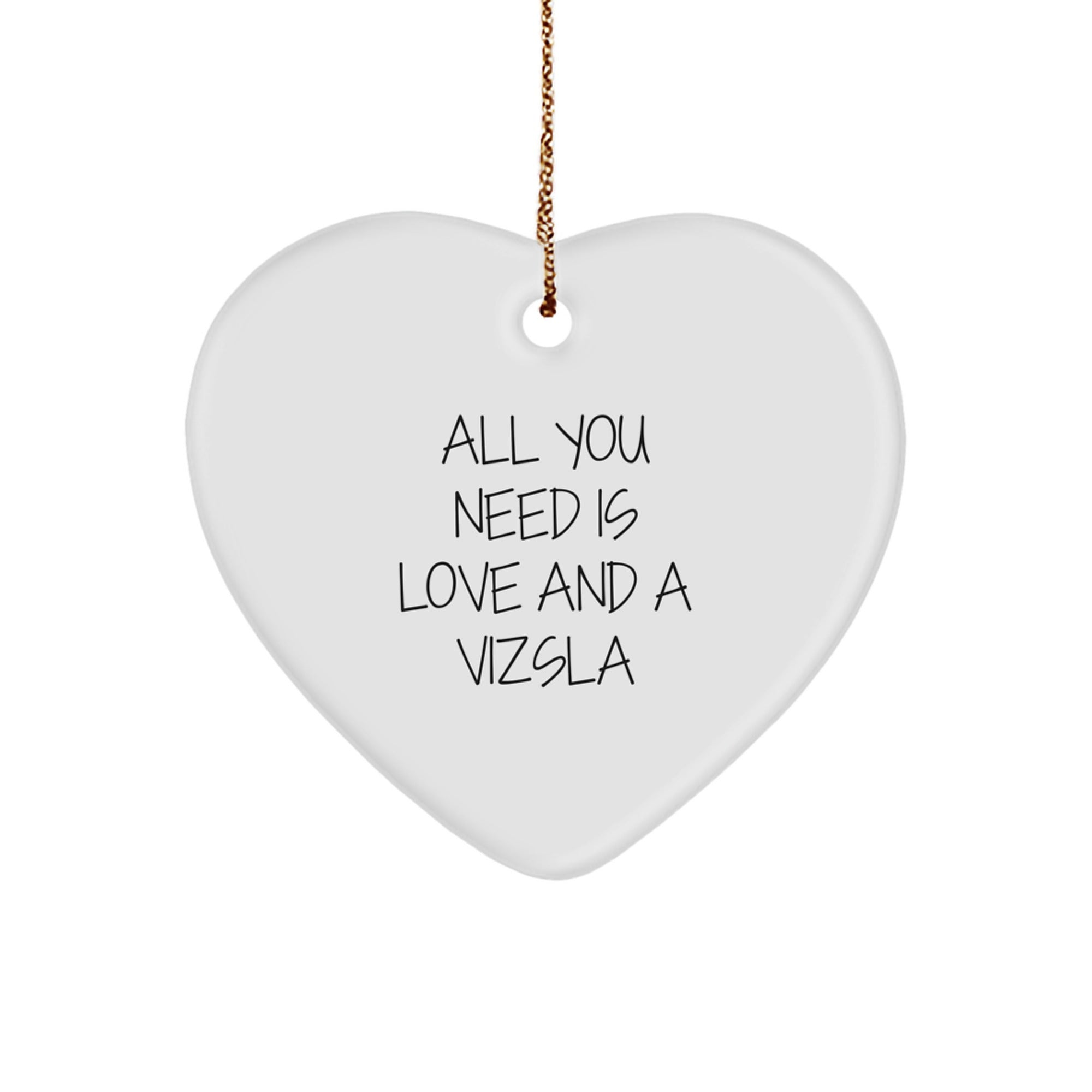 Funny Vizsla Dog Mom Gifts for Her - Christmas Unique Gifts from Daughter, Sister, or Friend - 'All You Need Is Love And A Vizsla' Heart Ornament - Image 1