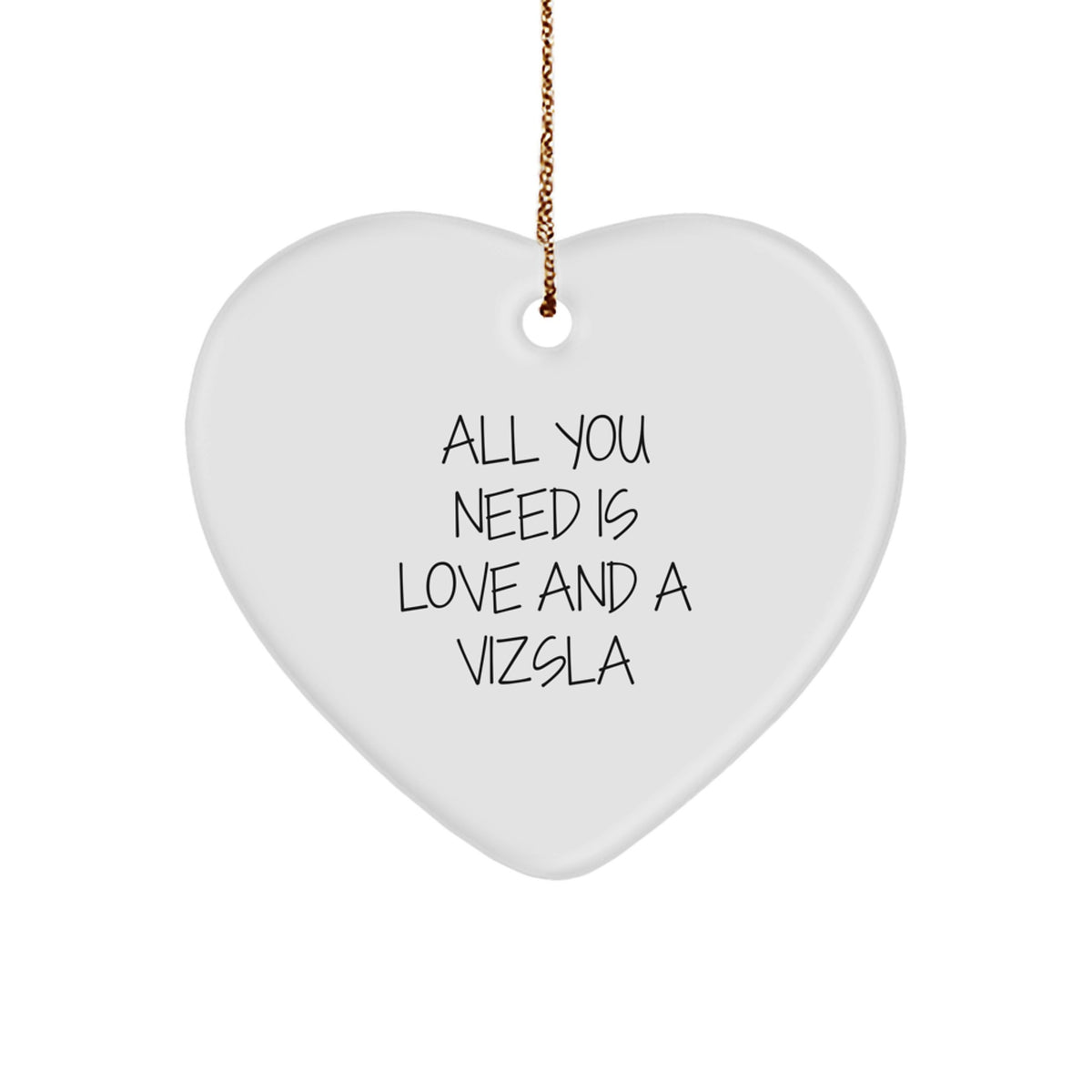 Funny Vizsla Dog Mom Gifts for Her - Christmas Unique Gifts from Daughter, Sister, or Friend - 'All You Need Is Love And A Vizsla' Heart Ornament - Image 1