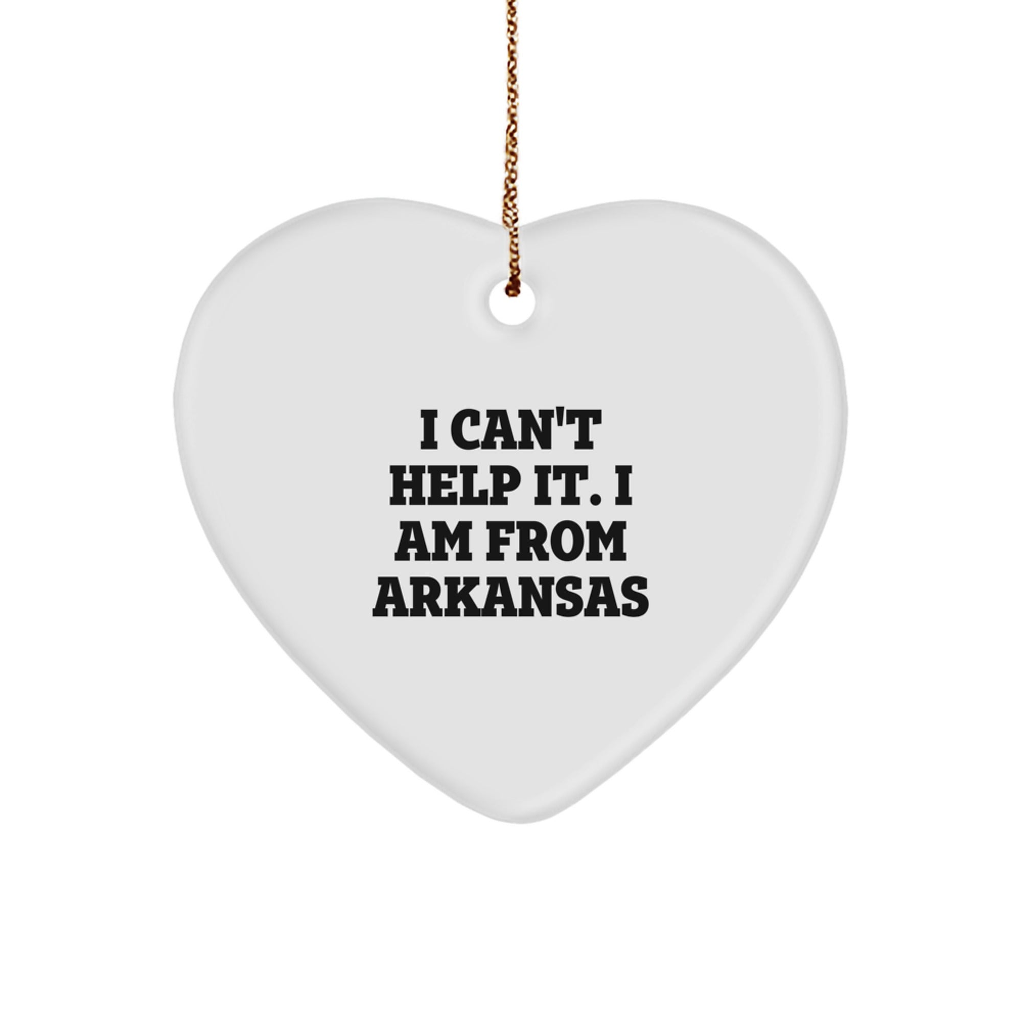 I Can't Help It, I'm from Arkansas Heart Ornament, Funny Christmas Unique Gift for Friends, Family, or Coworkers - Image 1