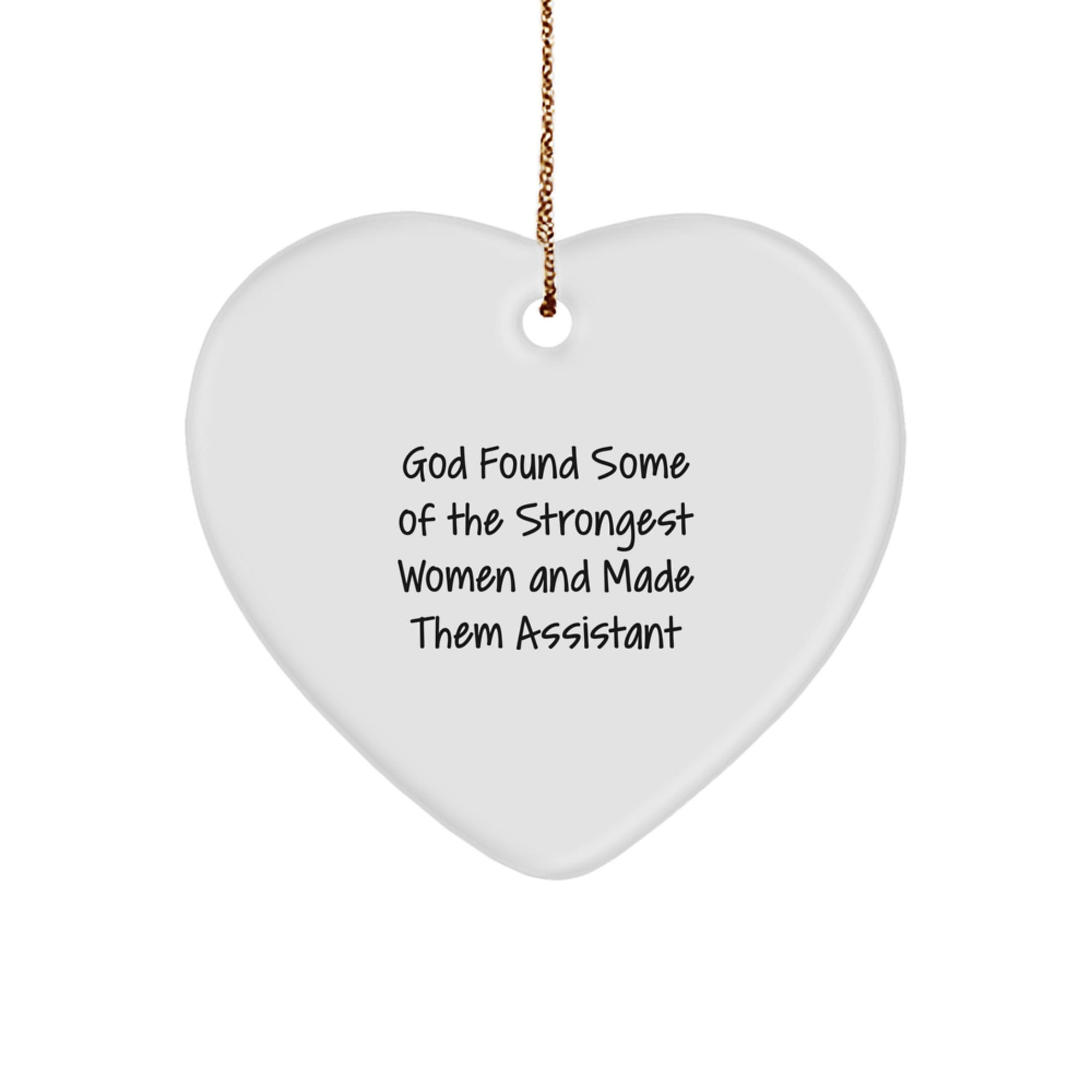 Funny Assistant Gifts from Men for Women Coworkers Heart Ornament with God Found Some Of The Strongest Women And Made Them Assistant Quote Christmas Unique Gifts - Image 1
