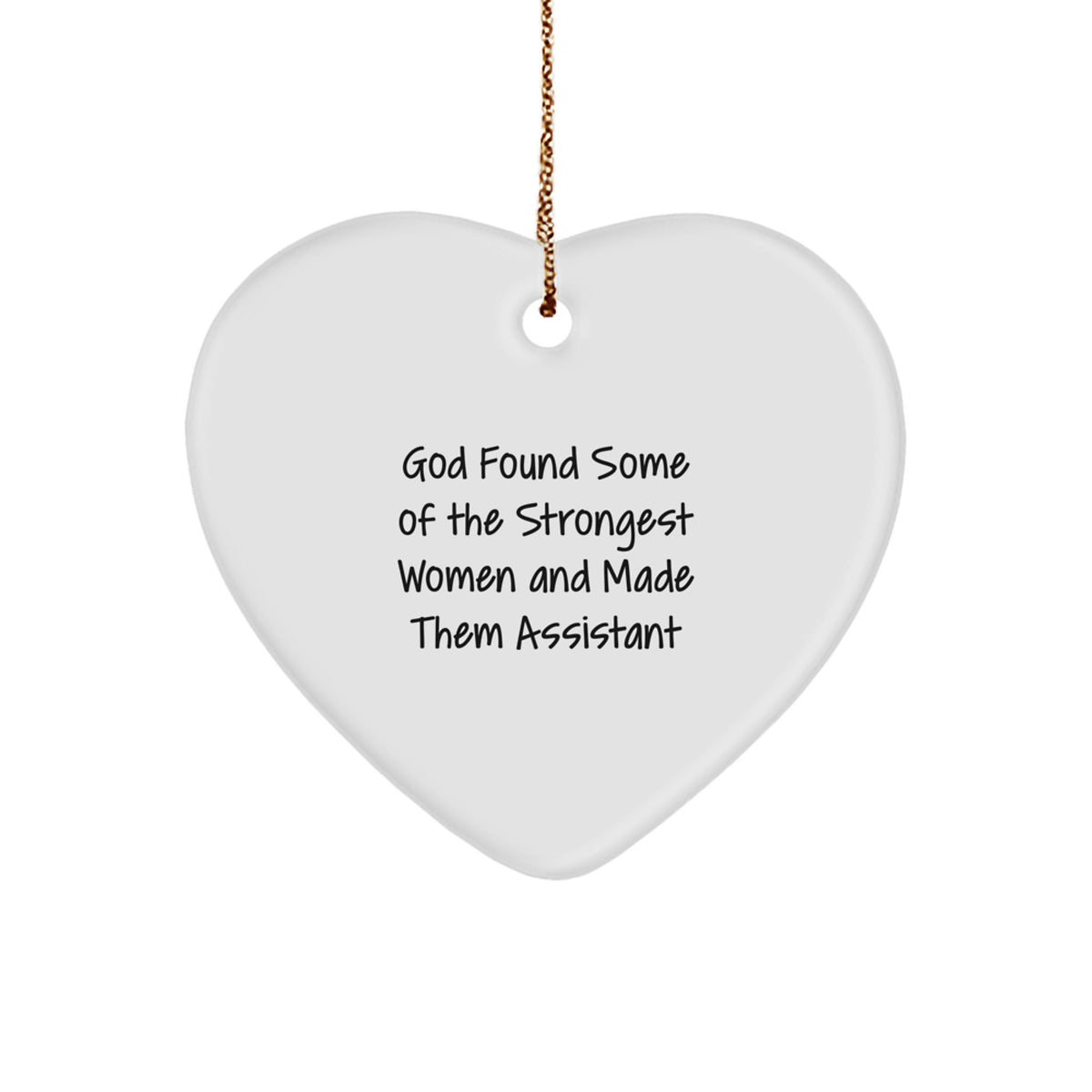 Funny Assistant Gifts from Men for Women Coworkers Heart Ornament with God Found Some Of The Strongest Women And Made Them Assistant Quote Christmas Unique Gifts - Image 1