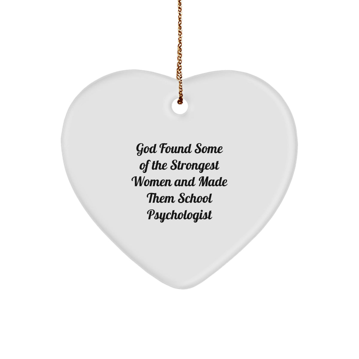 Funny School Psychologist Gifts from God's Strongest Women - Heart Ornament for Christmas - Image 1