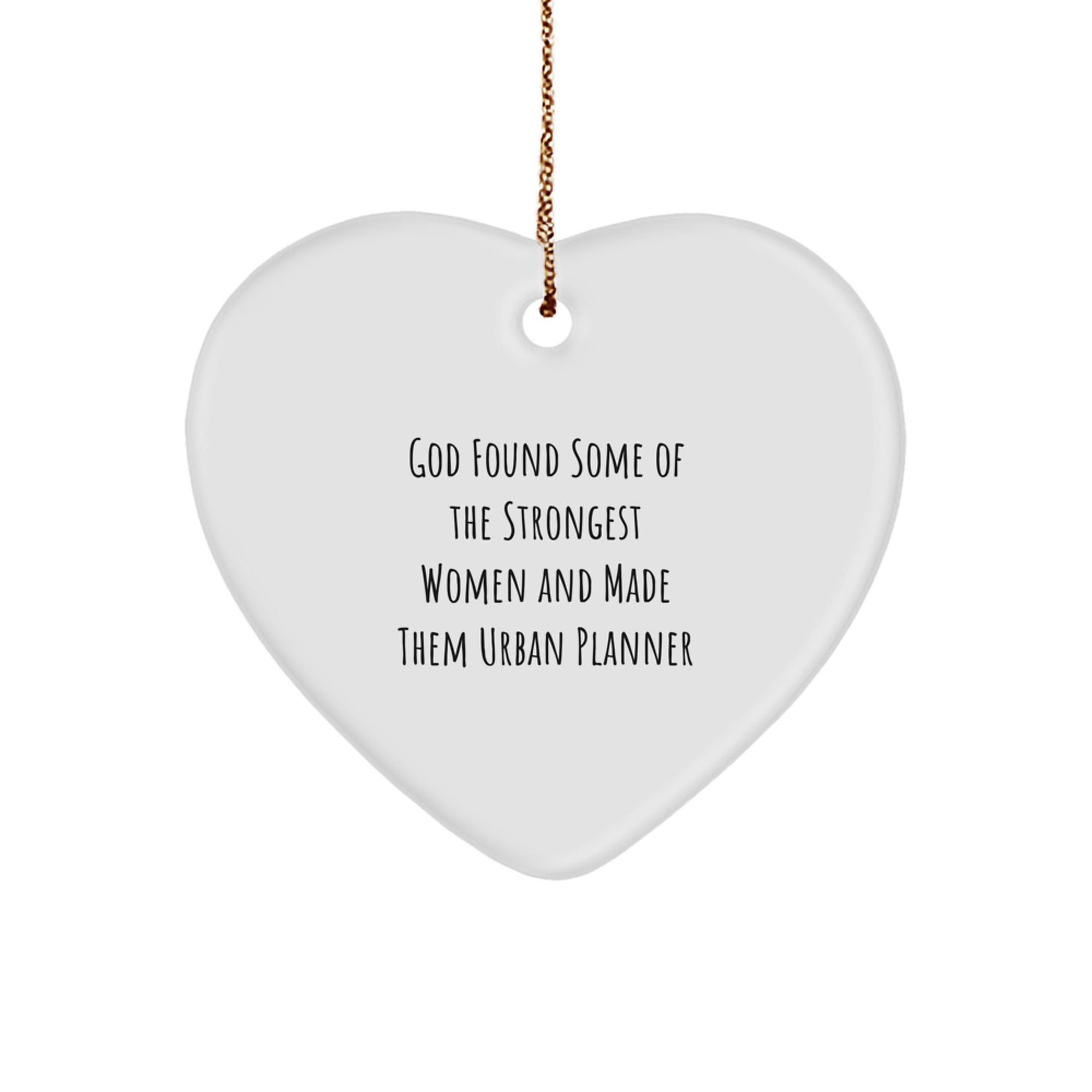 Gifts from God for Urban Planner Friends - Funny Heart Ornament with Strong Women Quote, Unique Christmas Unique Gift for Women or Men - Image 1