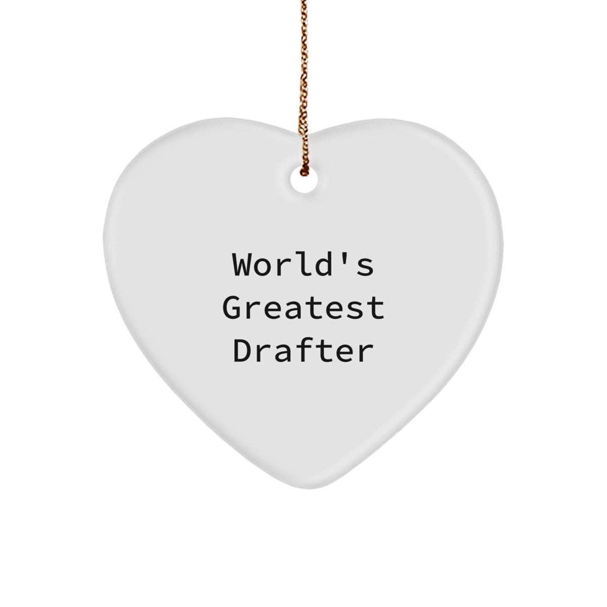 World's Greatest Drafter Funny Heart Ornament, Ideal Gift for Drafter Friends and Family at Christmas Time, Heart-Shaped Decorations from Drafter Lovers Gifts from Men - Image 1