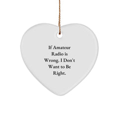 Amateur Radio Gifts - Funny Quote Heart Ornament for Christmas, Gifts from Friends or Family - Image 1